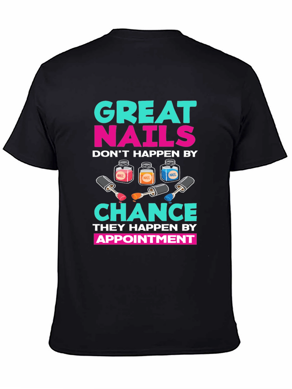 Great Nails Appointment T-Shirt