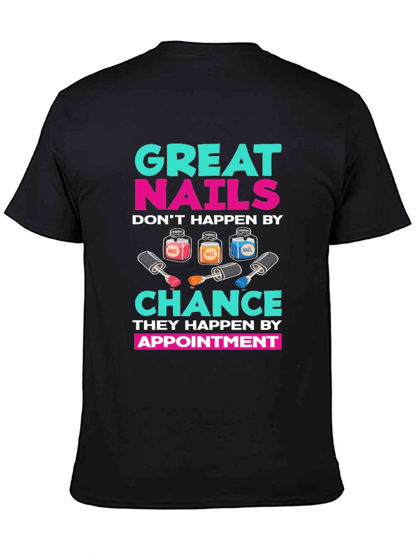 Great Nails Appointment T-Shirt