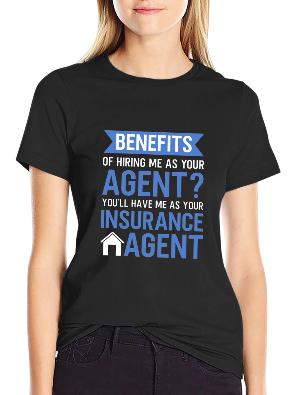 Insurance Agent T-Shirt - Benefits of Hiring