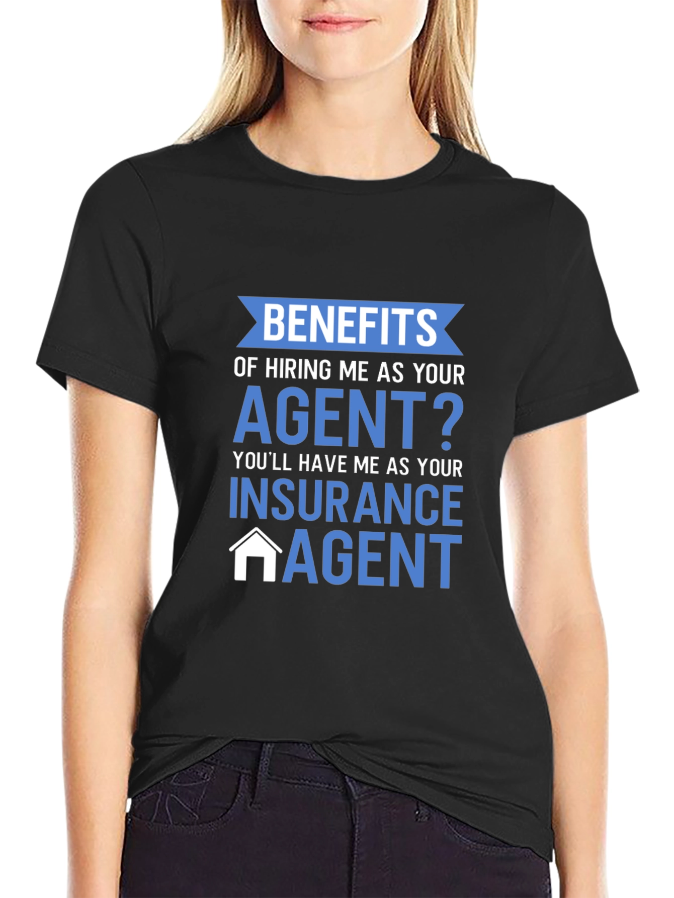 Insurance Agent T-Shirt - Benefits of Hiring
