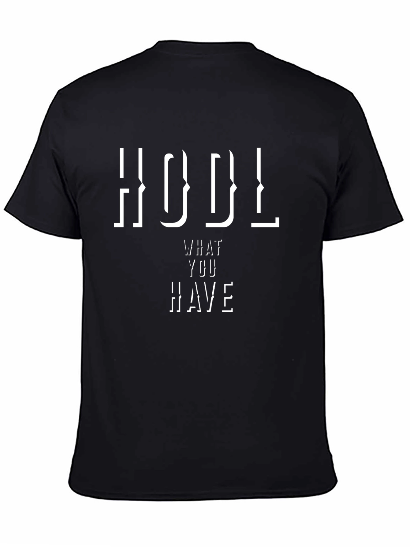 HODL What You Have Crypto T-Shirt