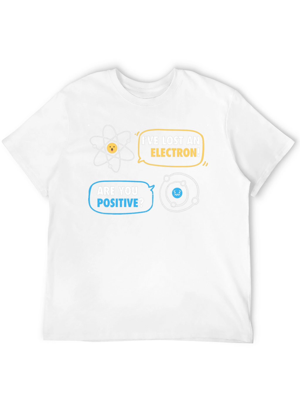 Funny Chemistry T-Shirt - Ive Lost An Electron