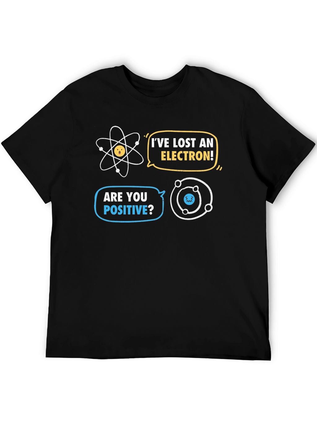 Funny Chemistry T-Shirt - Ive Lost An Electron