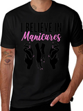 I Believe In Manicures T-Shirt