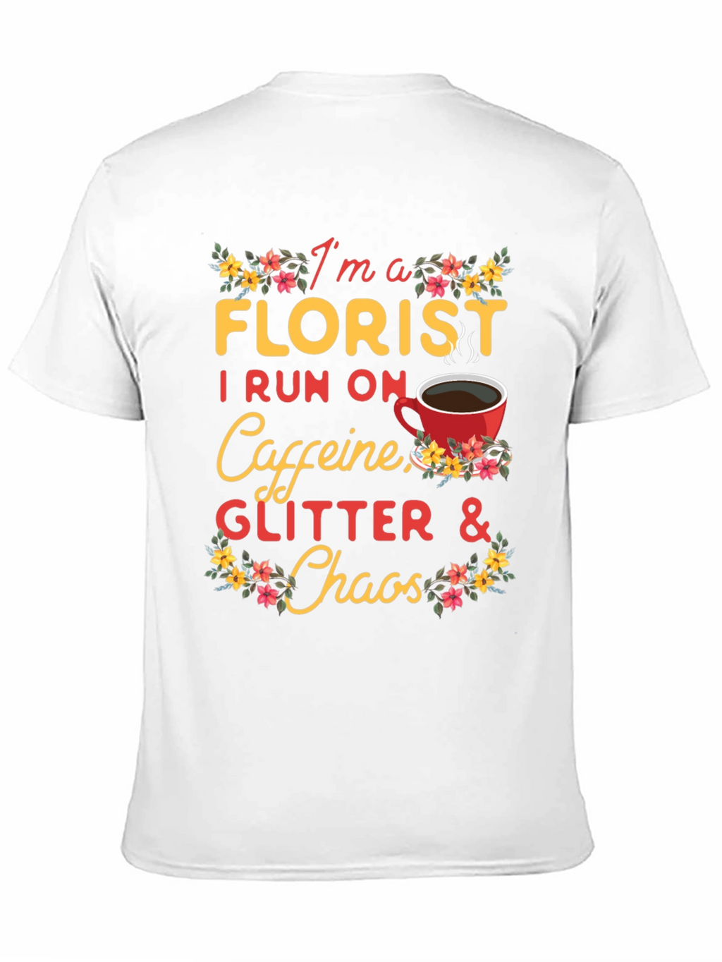 Florist Caffeine Glitter Chaos T-Shirt
