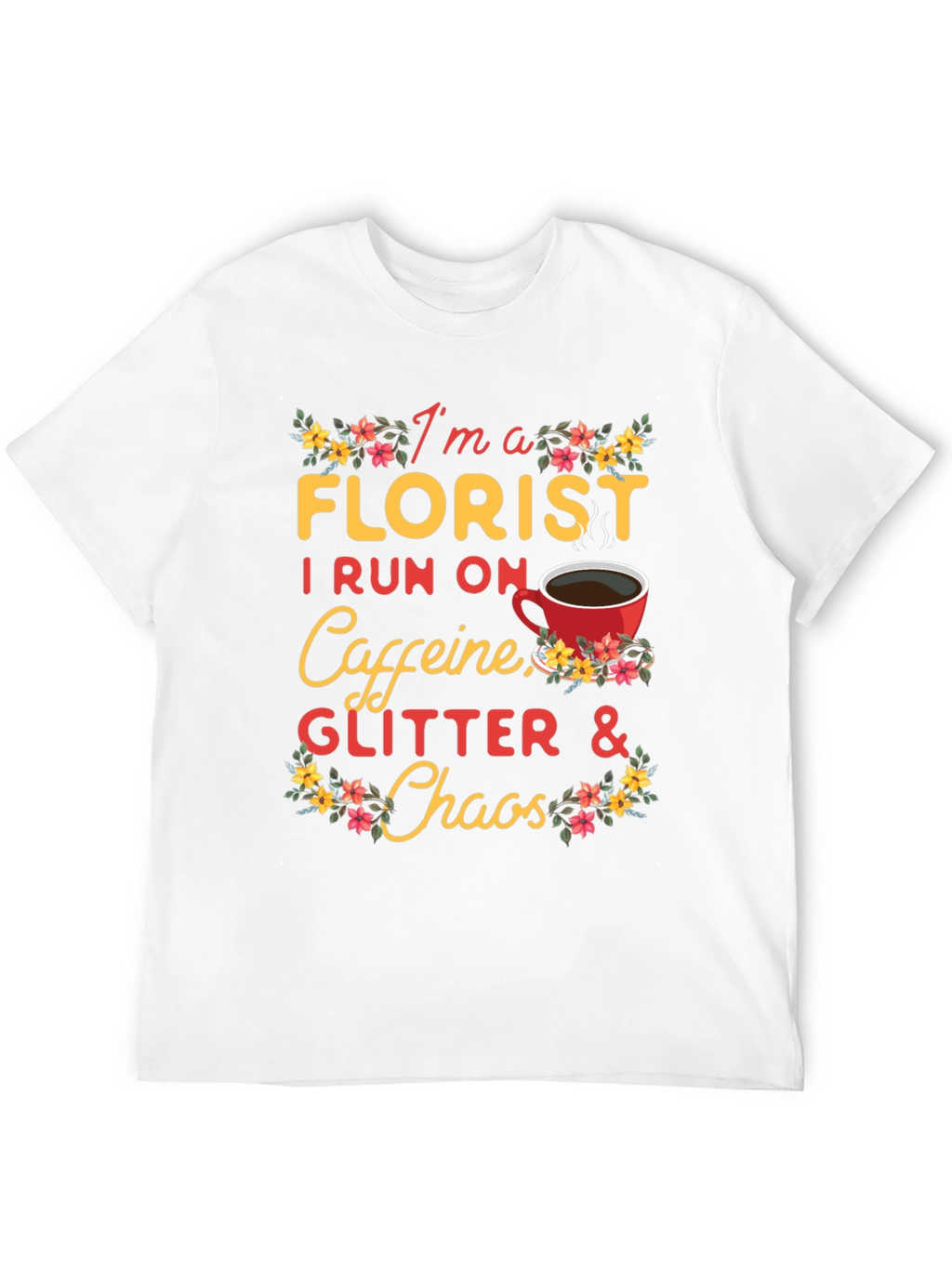 Florist Caffeine Glitter Chaos T-Shirt