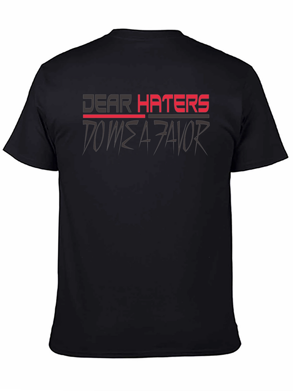 Dear Haters T-Shirt - Mens Graphic Tee