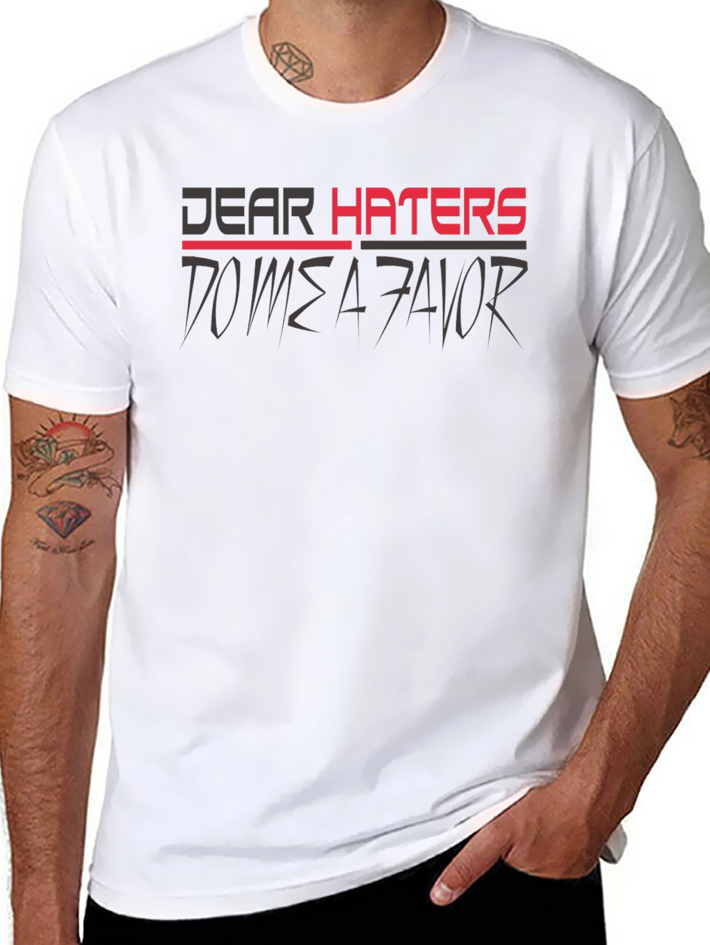 Dear Haters T-Shirt - Mens Graphic Tee