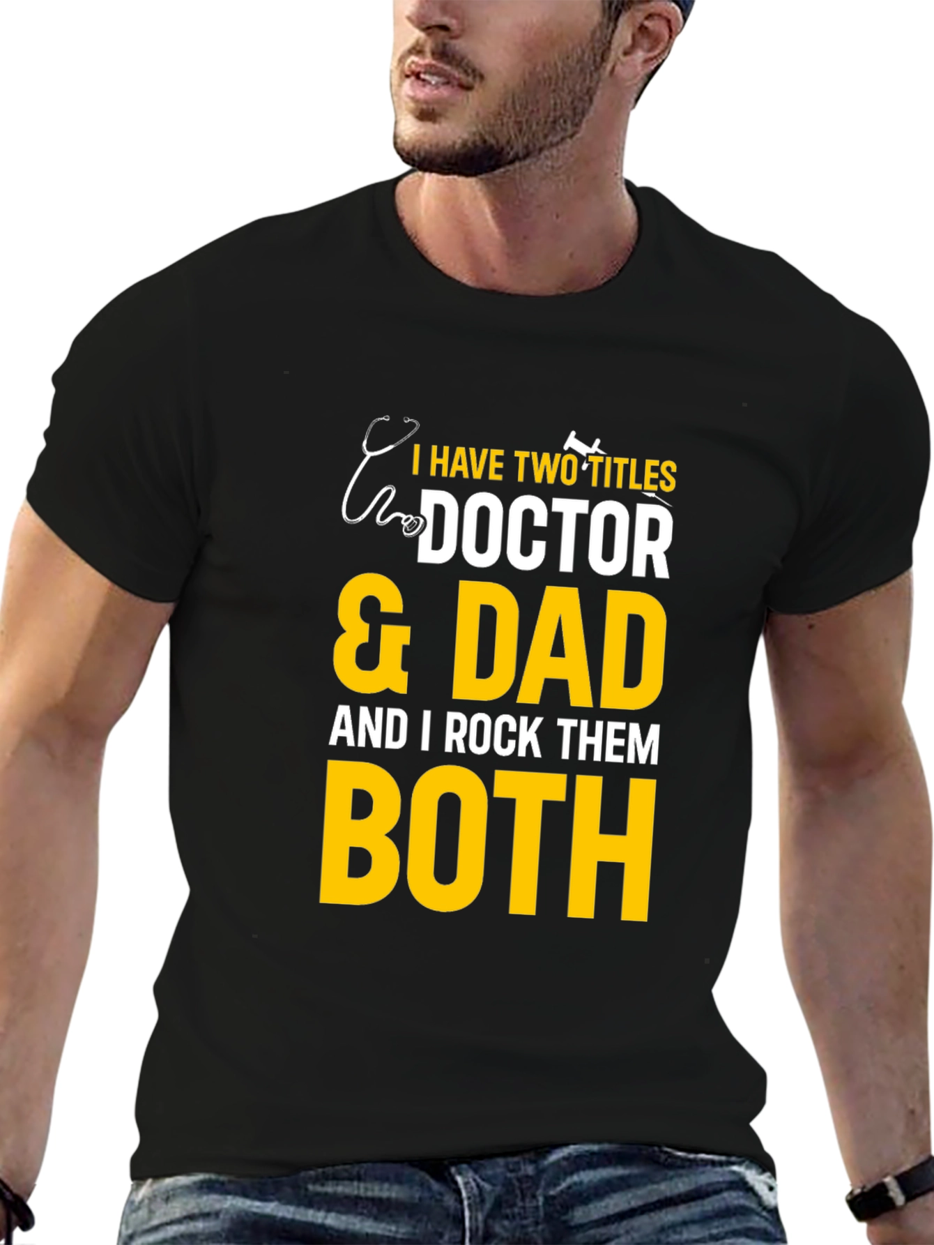Doctor & Dad T-Shirt - I Rock Them Both