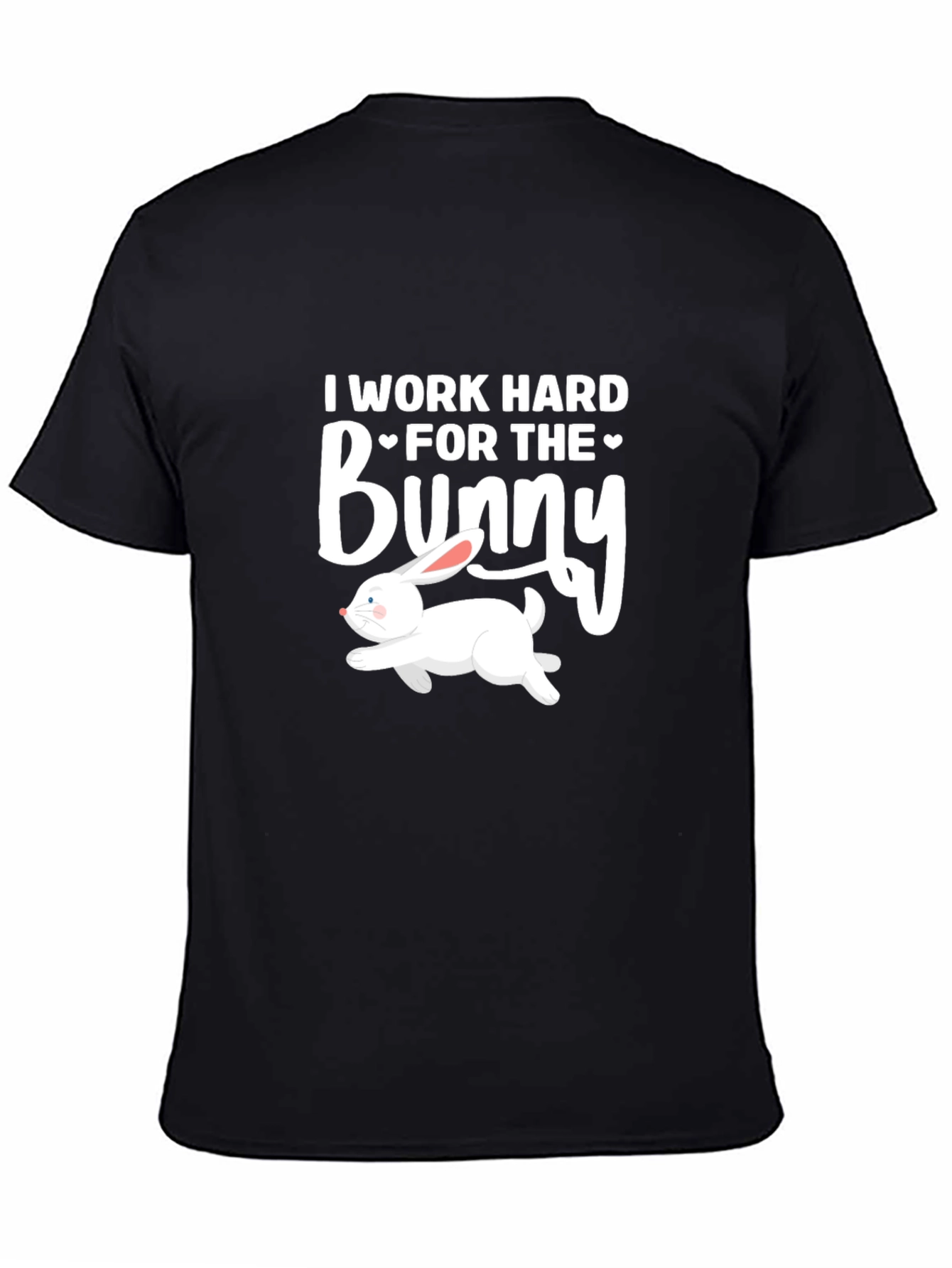 I Work Hard for the Bunny T-Shirt Easter Rabbit Tee