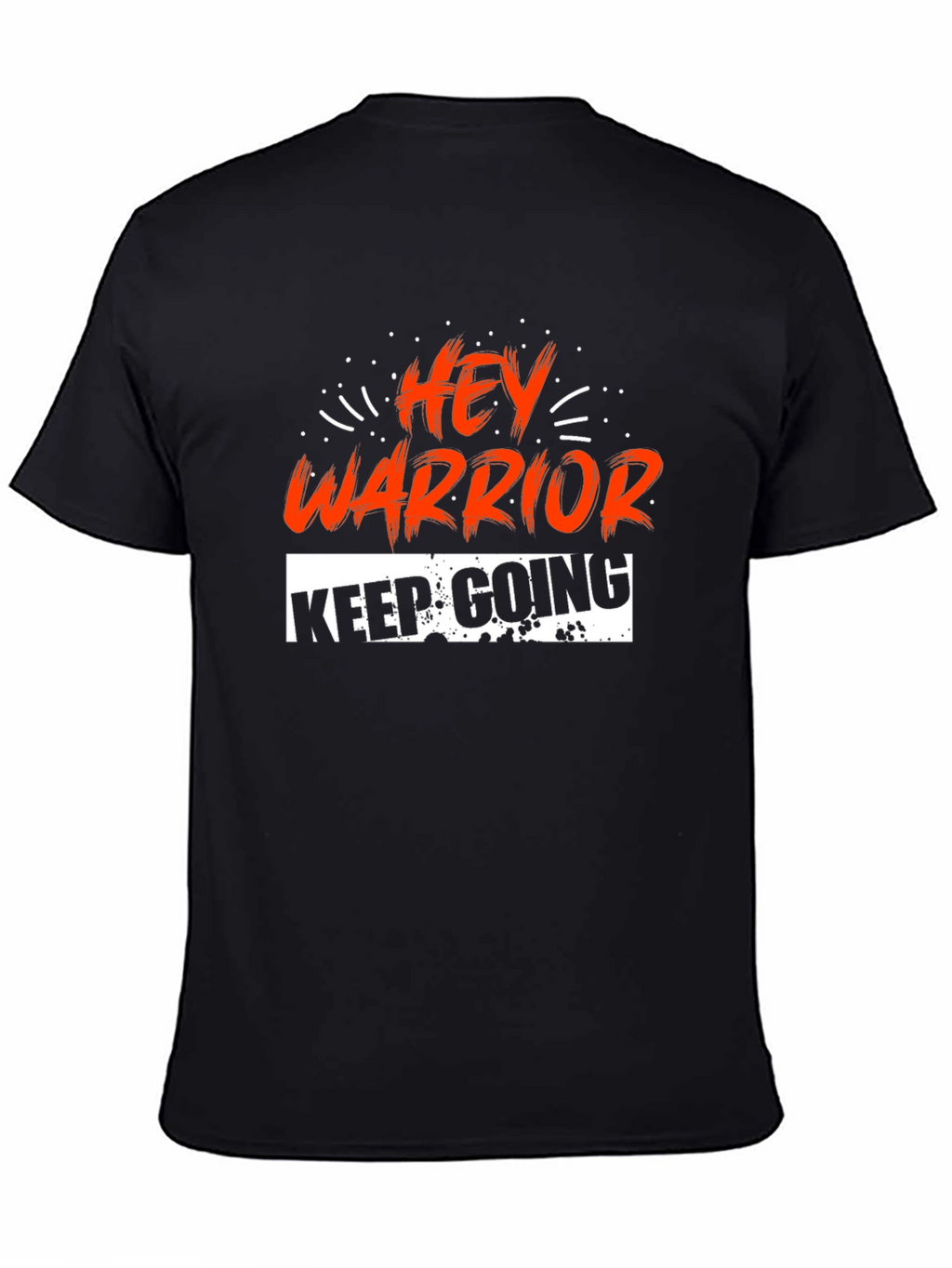 Hey Warrior Keep Going T-Shirt
