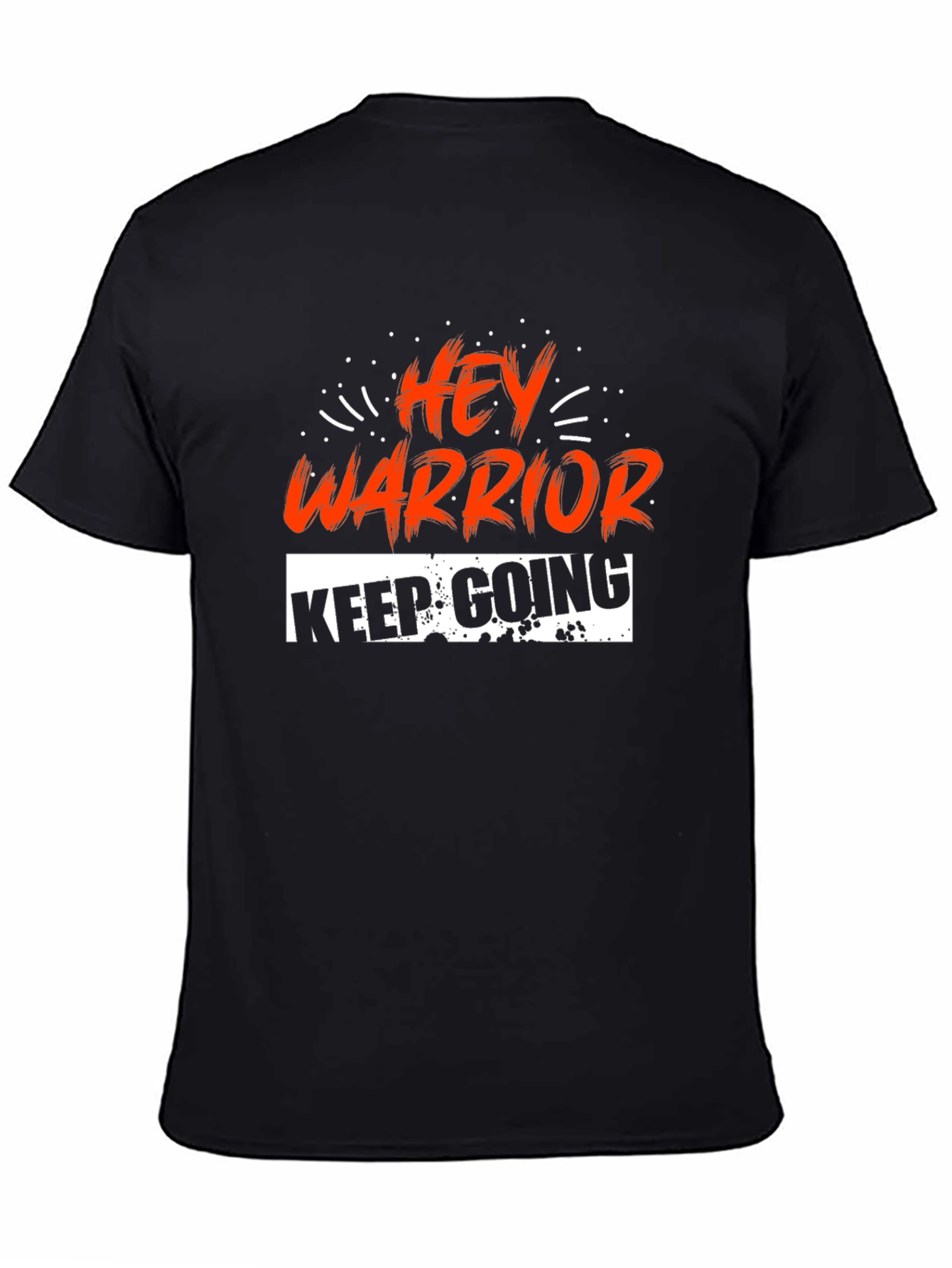 Hey Warrior Keep Going T-Shirt