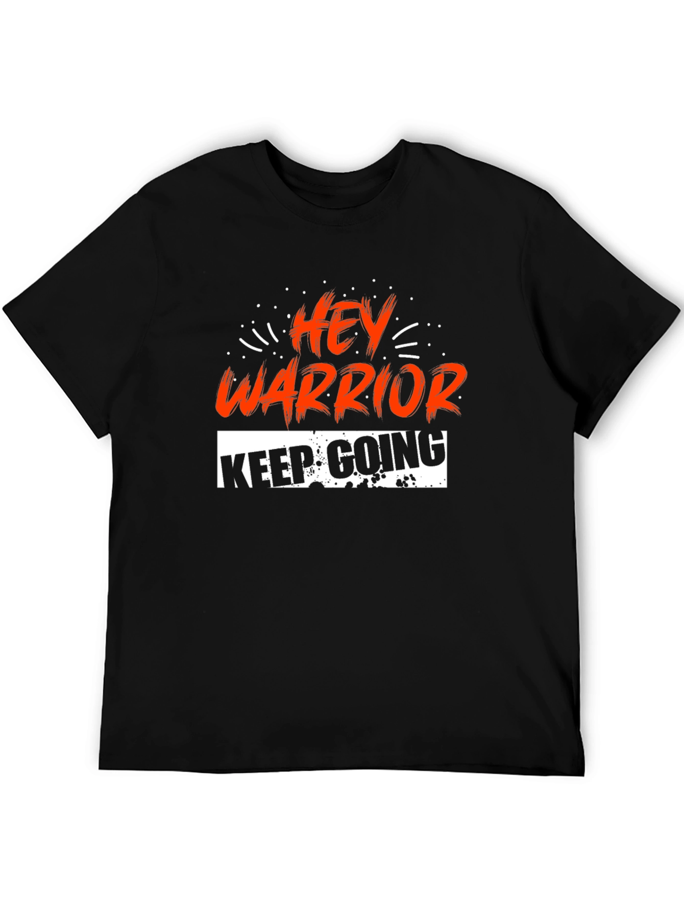 Hey Warrior Keep Going T-Shirt