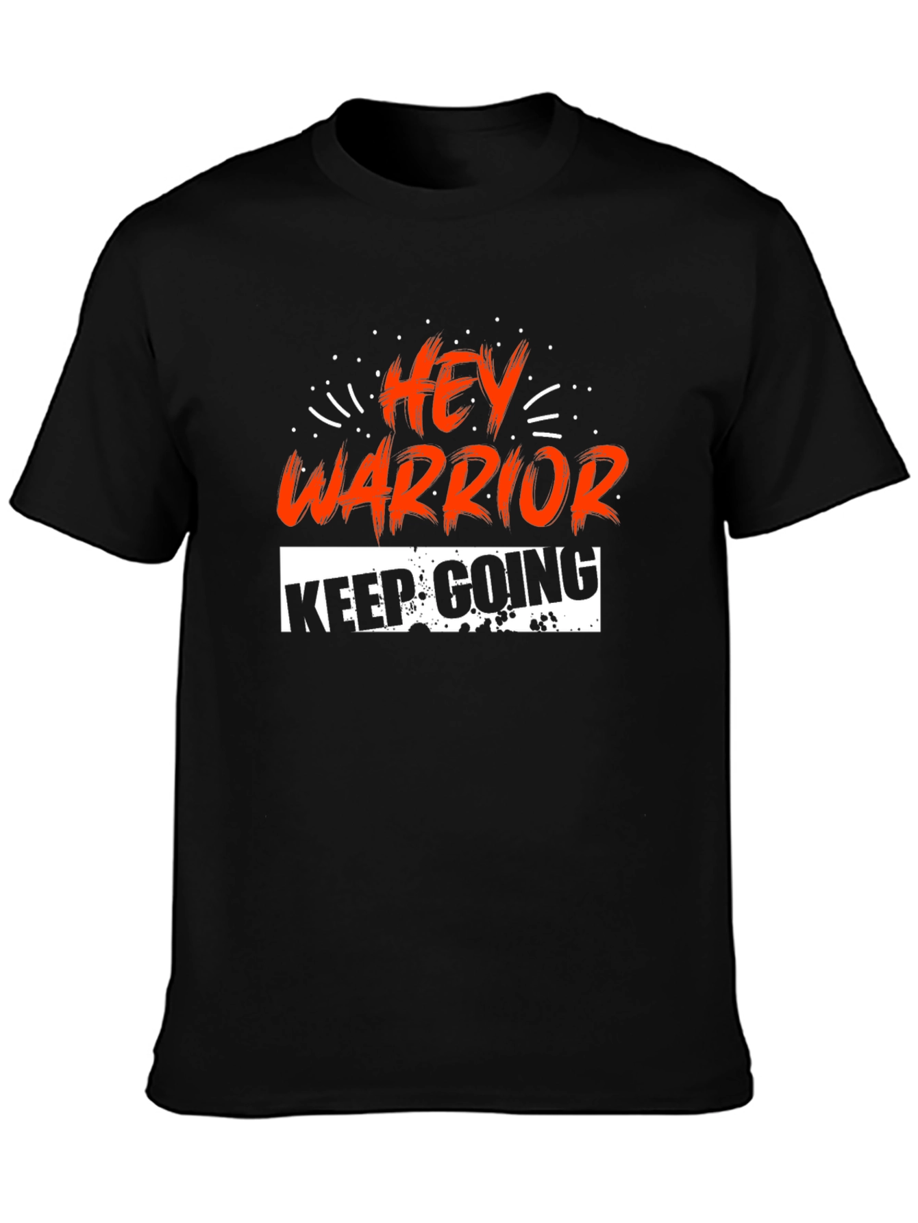 Hey Warrior Keep Going T-Shirt