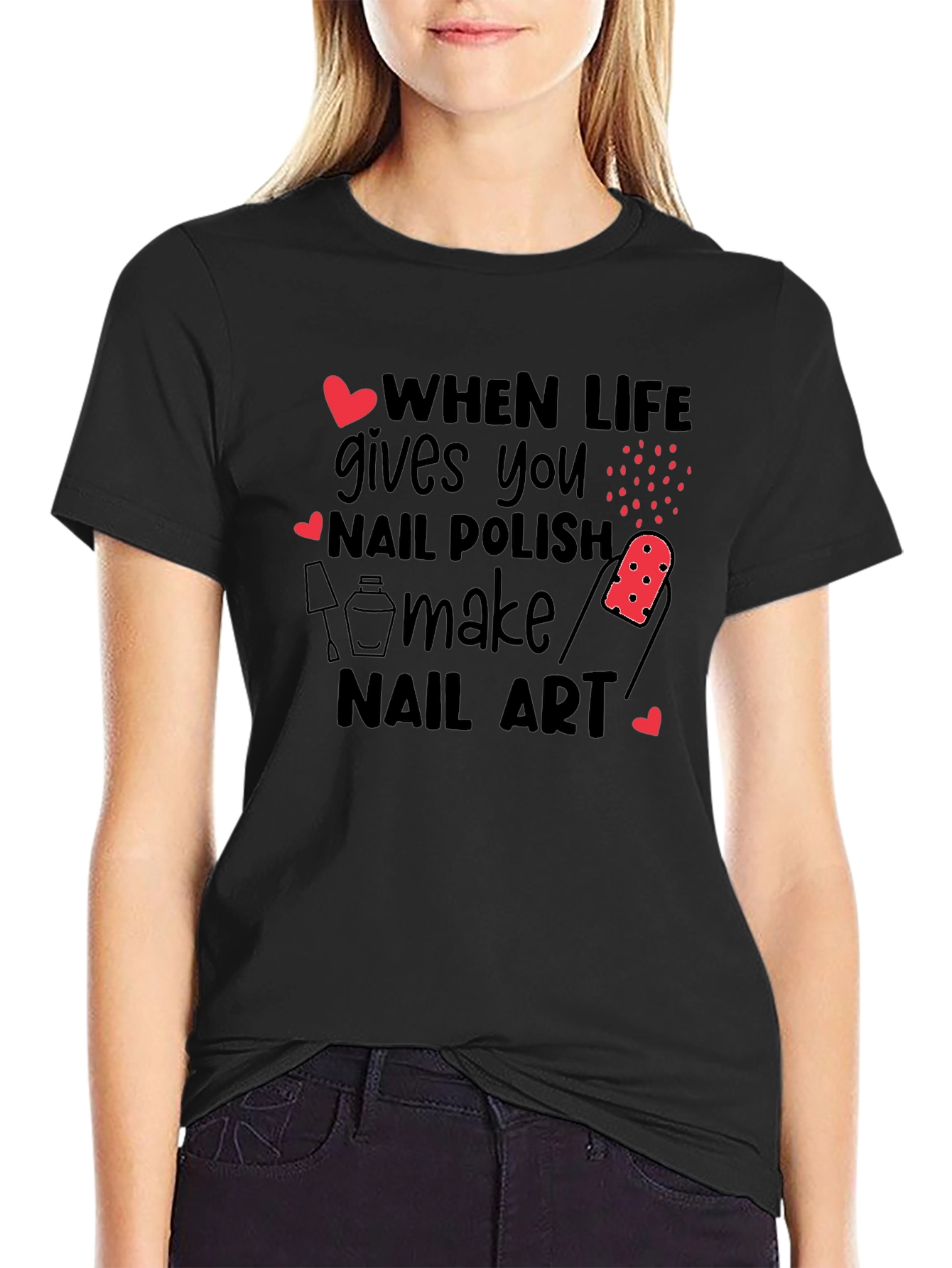 Nail Art Lover T-Shirt - When Life Gives You Nail Polish