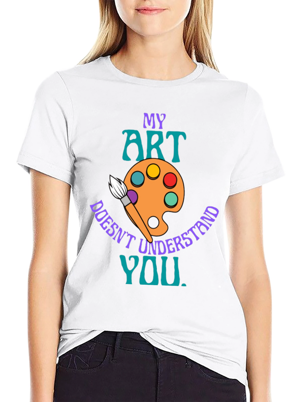 My Art Doesnt Understand You T-Shirt