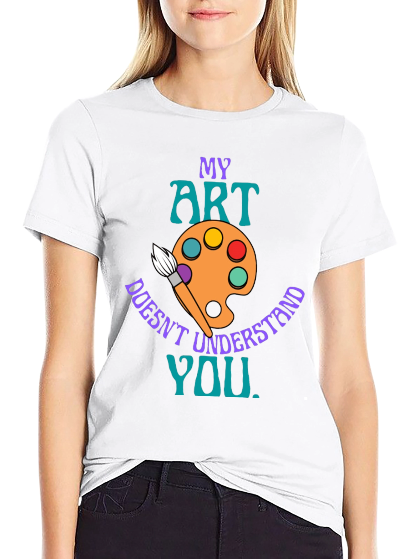 My Art Doesnt Understand You T-Shirt