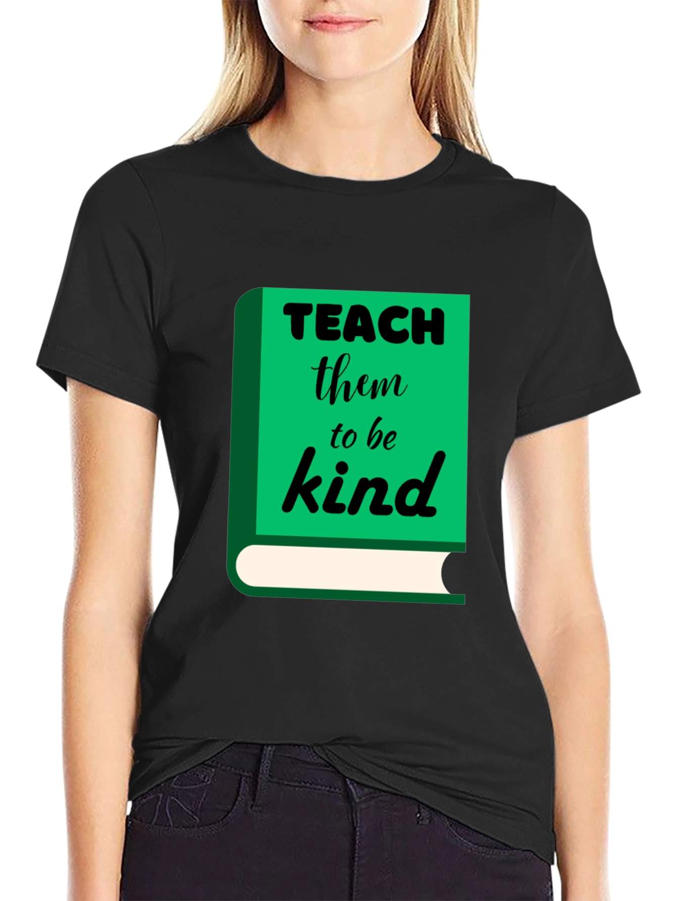 Teach Them to Be Kind T-Shirt