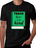 Teach Them to Be Kind T-Shirt