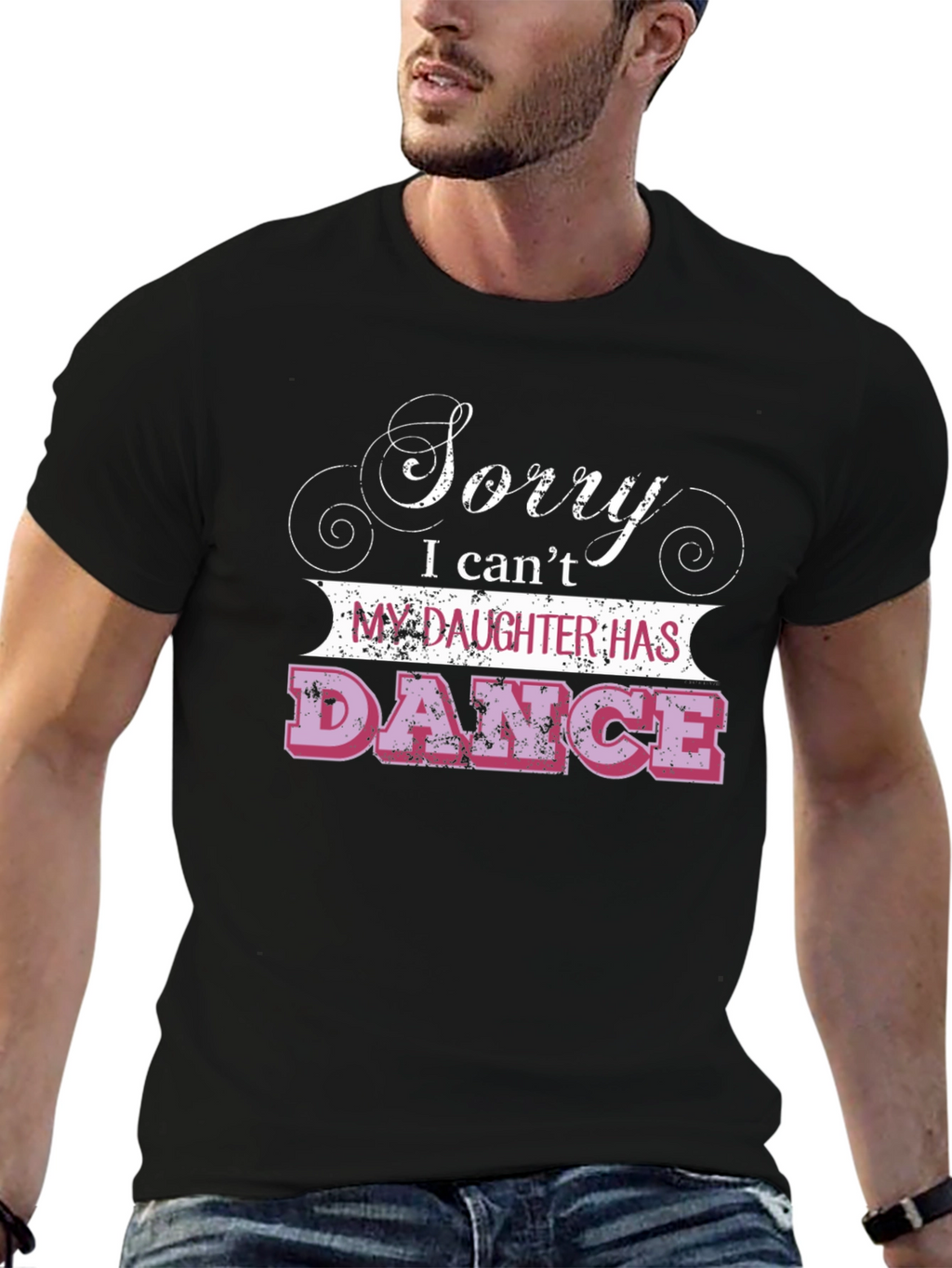 Sorry Daughter Has Dance T-Shirt