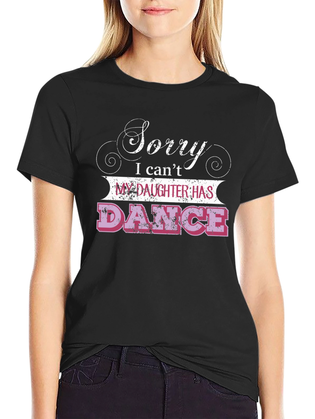 Sorry Daughter Has Dance T-Shirt