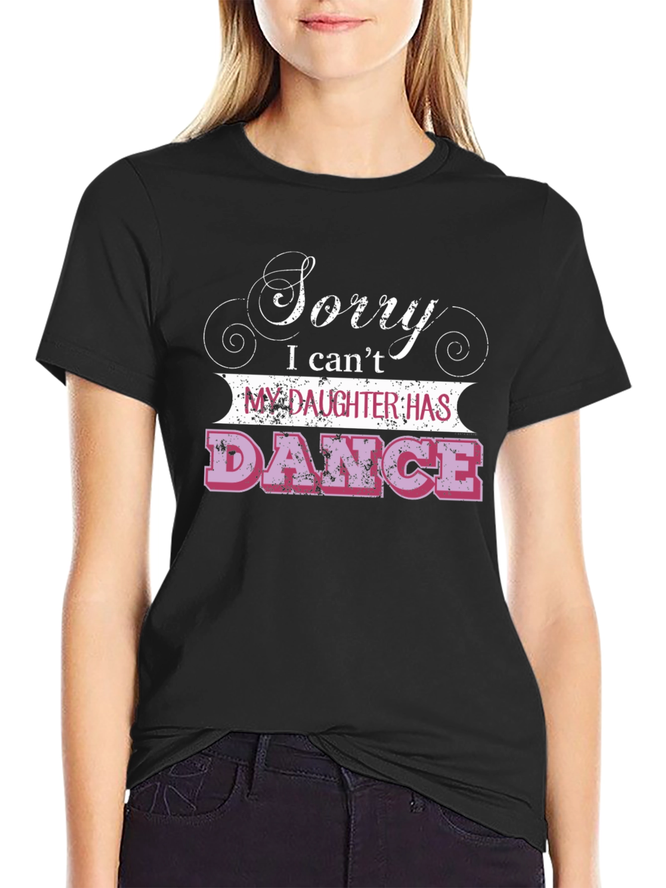 Sorry Daughter Has Dance T-Shirt