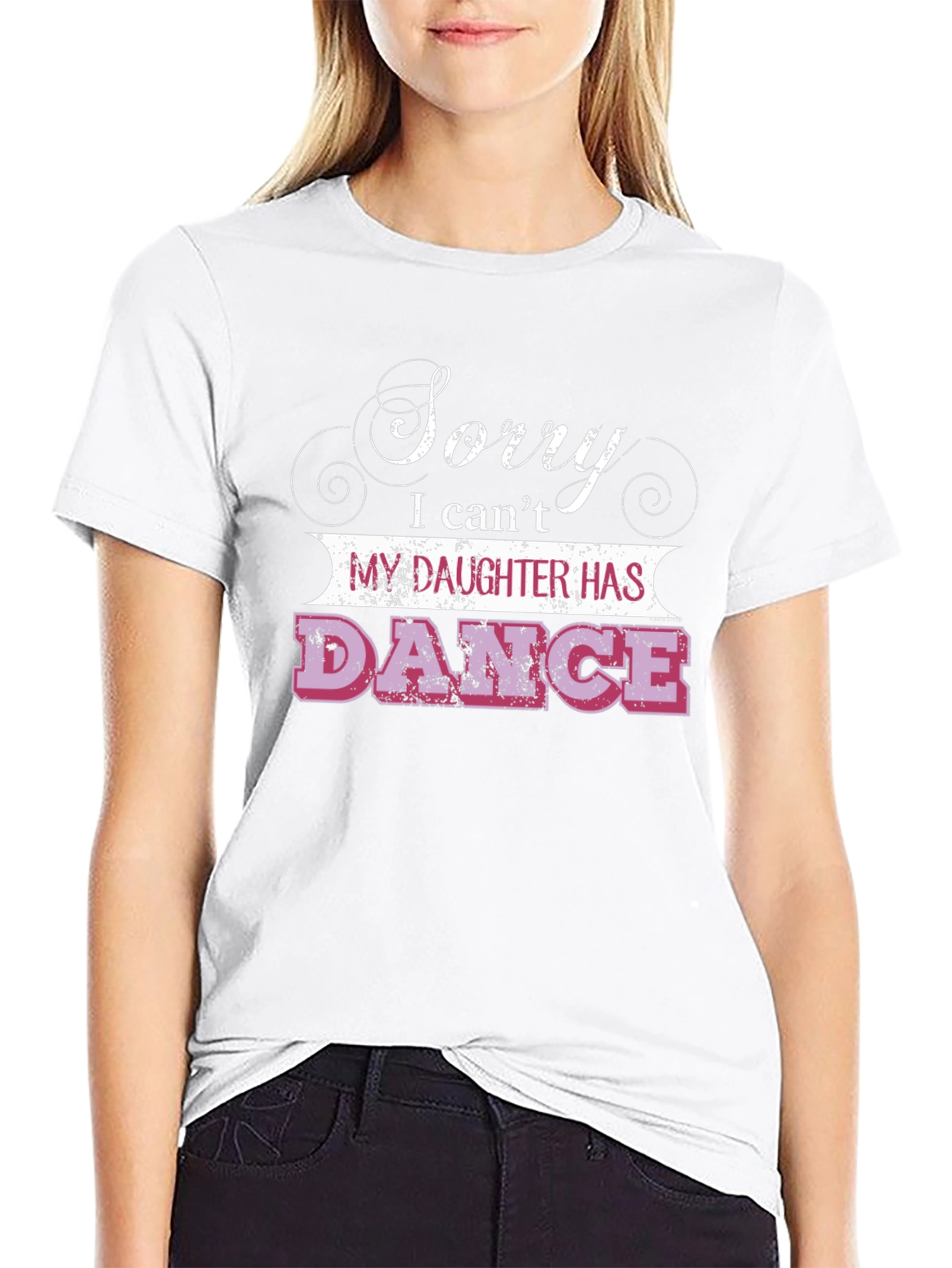 Sorry Daughter Has Dance T-Shirt