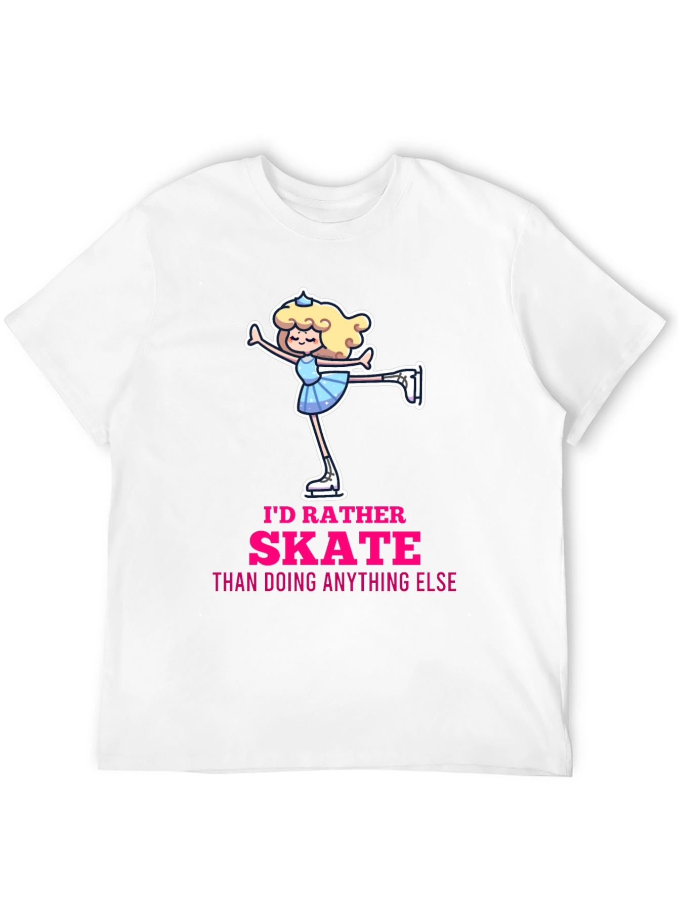 Id Rather Skate T-Shirt - Figure Skating Gift