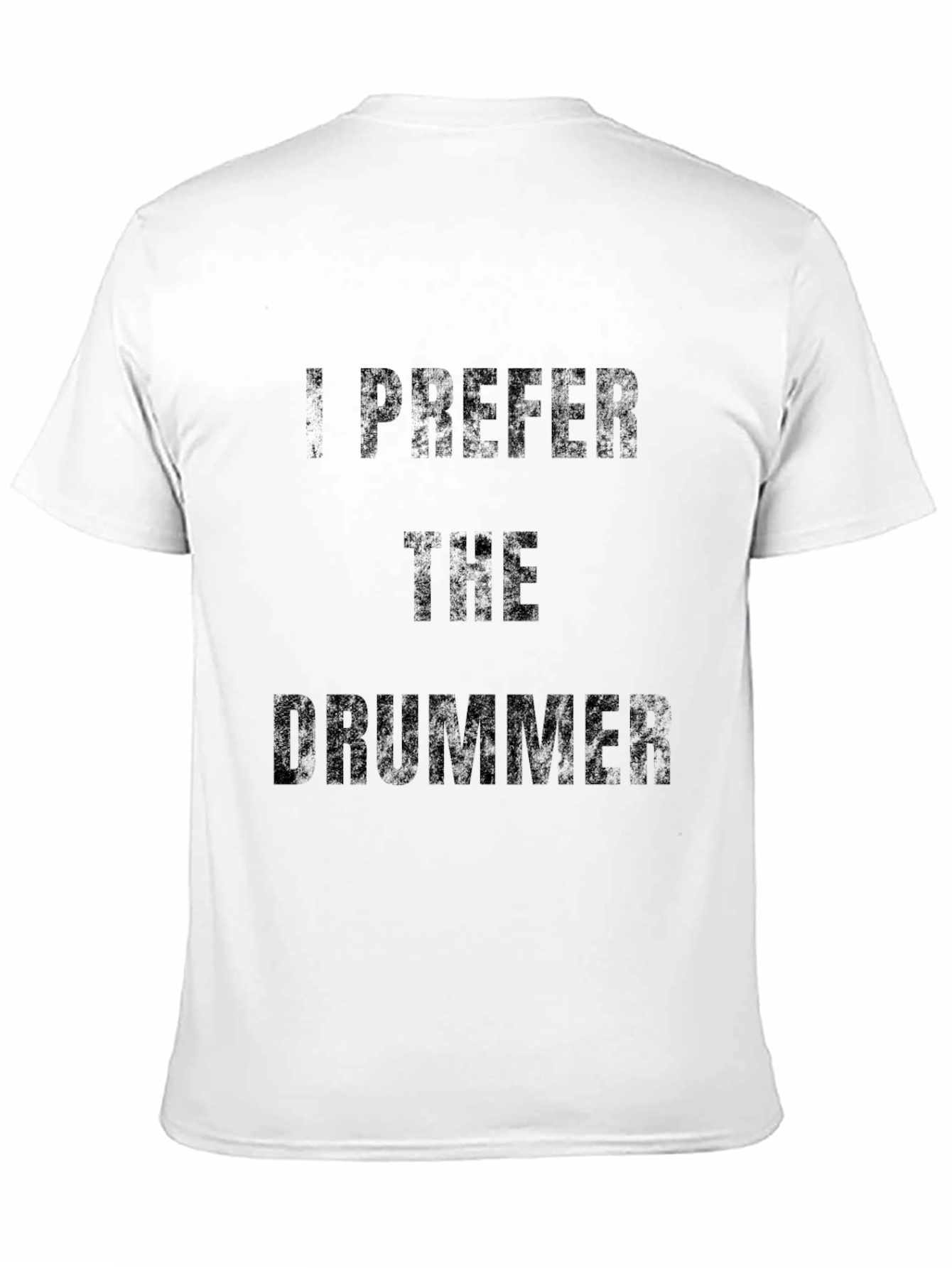 I Prefer the Drummer - Novelty T-Shirt