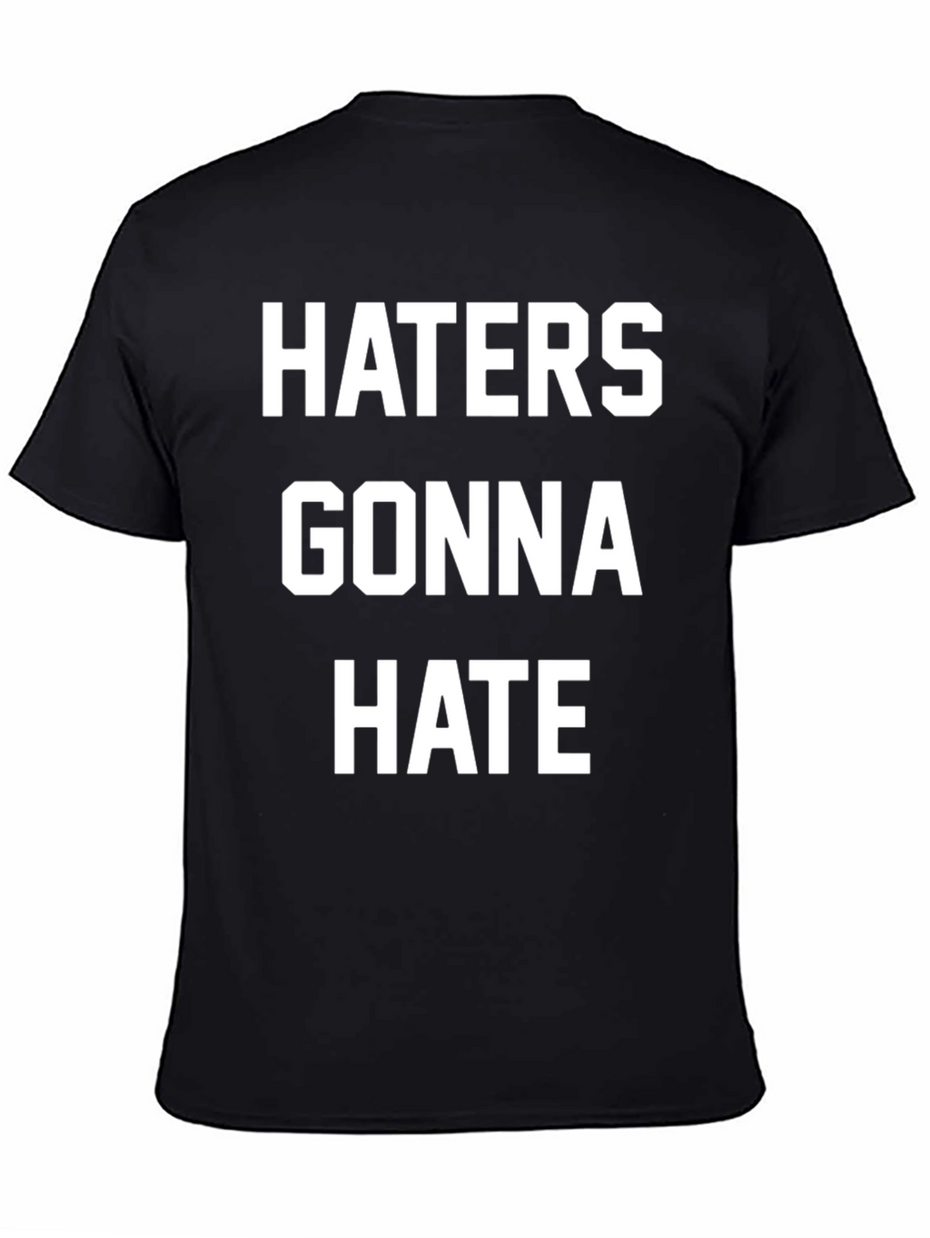 Haters Gonna Hate Black Graphic T-Shirt