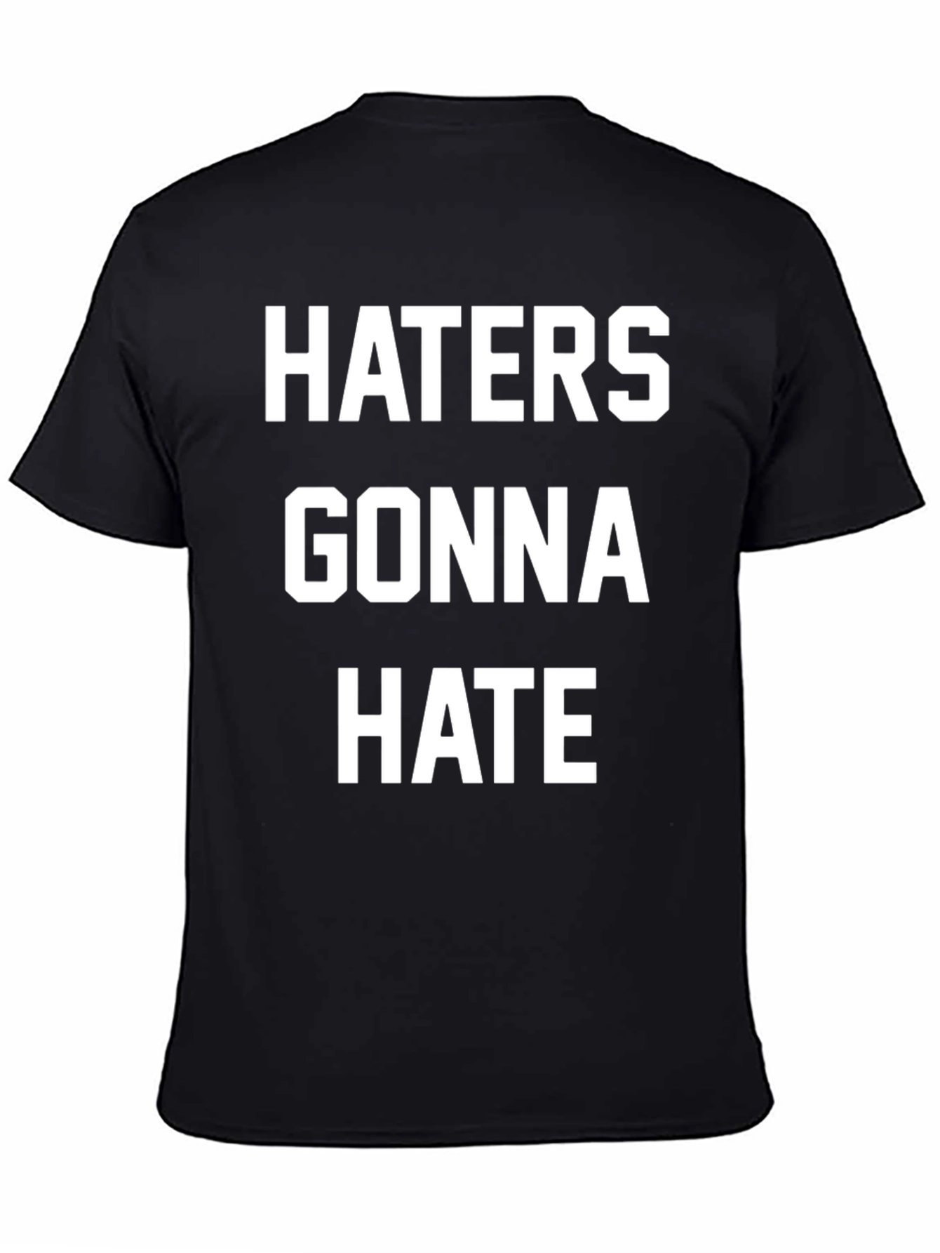 Haters Gonna Hate Black Graphic T-Shirt