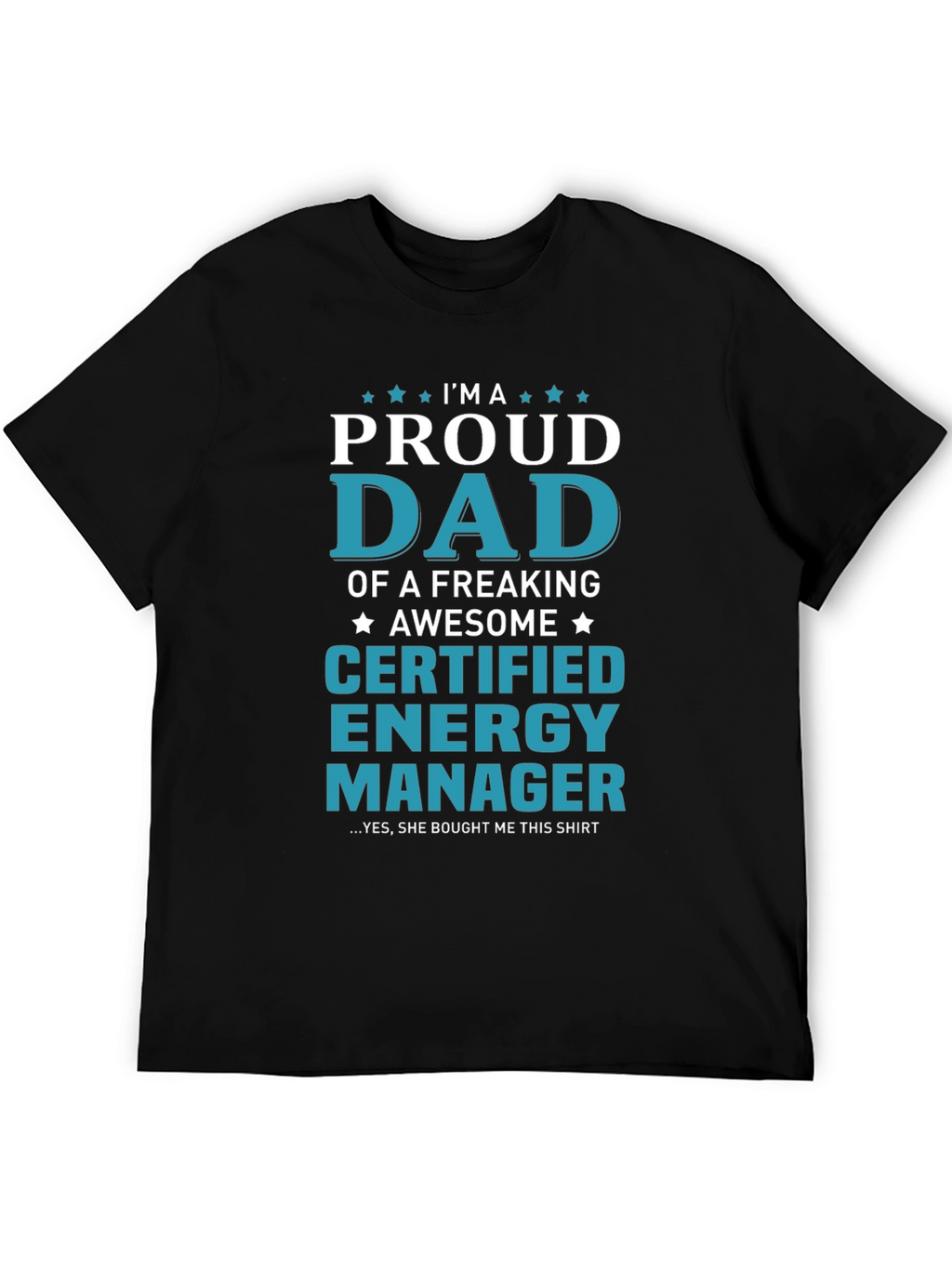 Proud Dad Certified Energy Manager Graphic T-Shirt