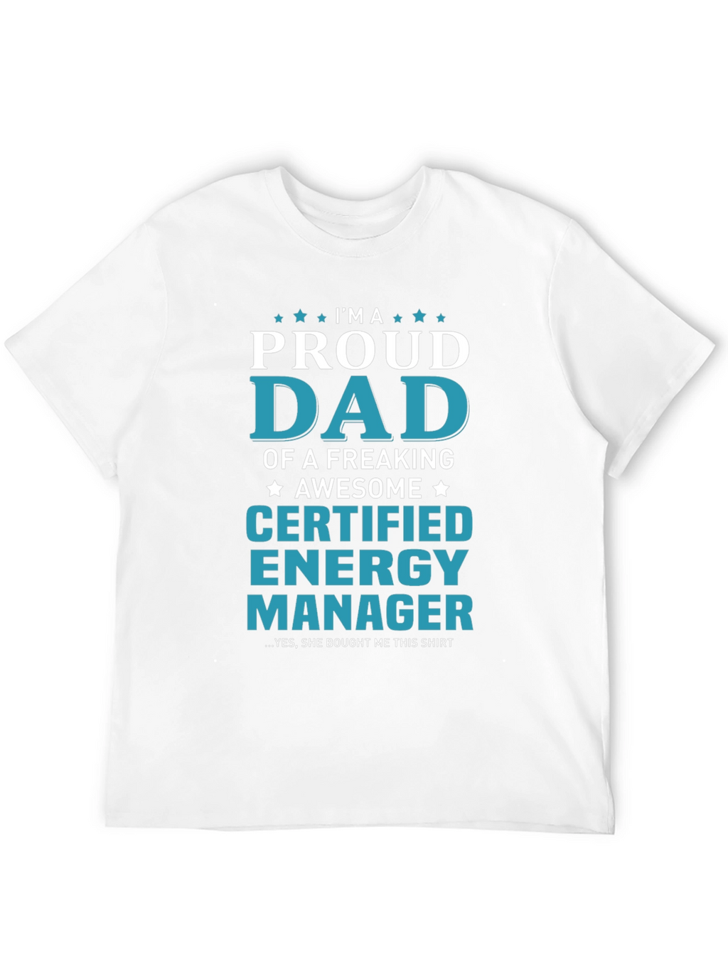Proud Dad Certified Energy Manager Graphic T-Shirt