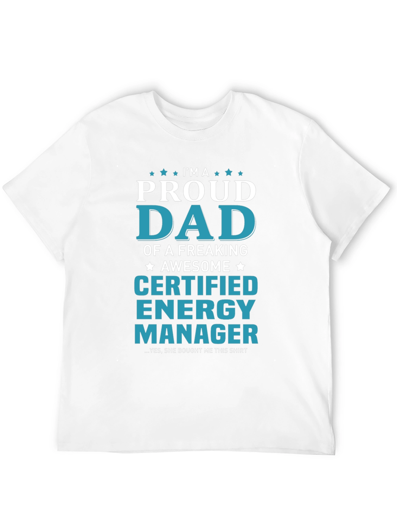 Proud Dad Certified Energy Manager Graphic T-Shirt