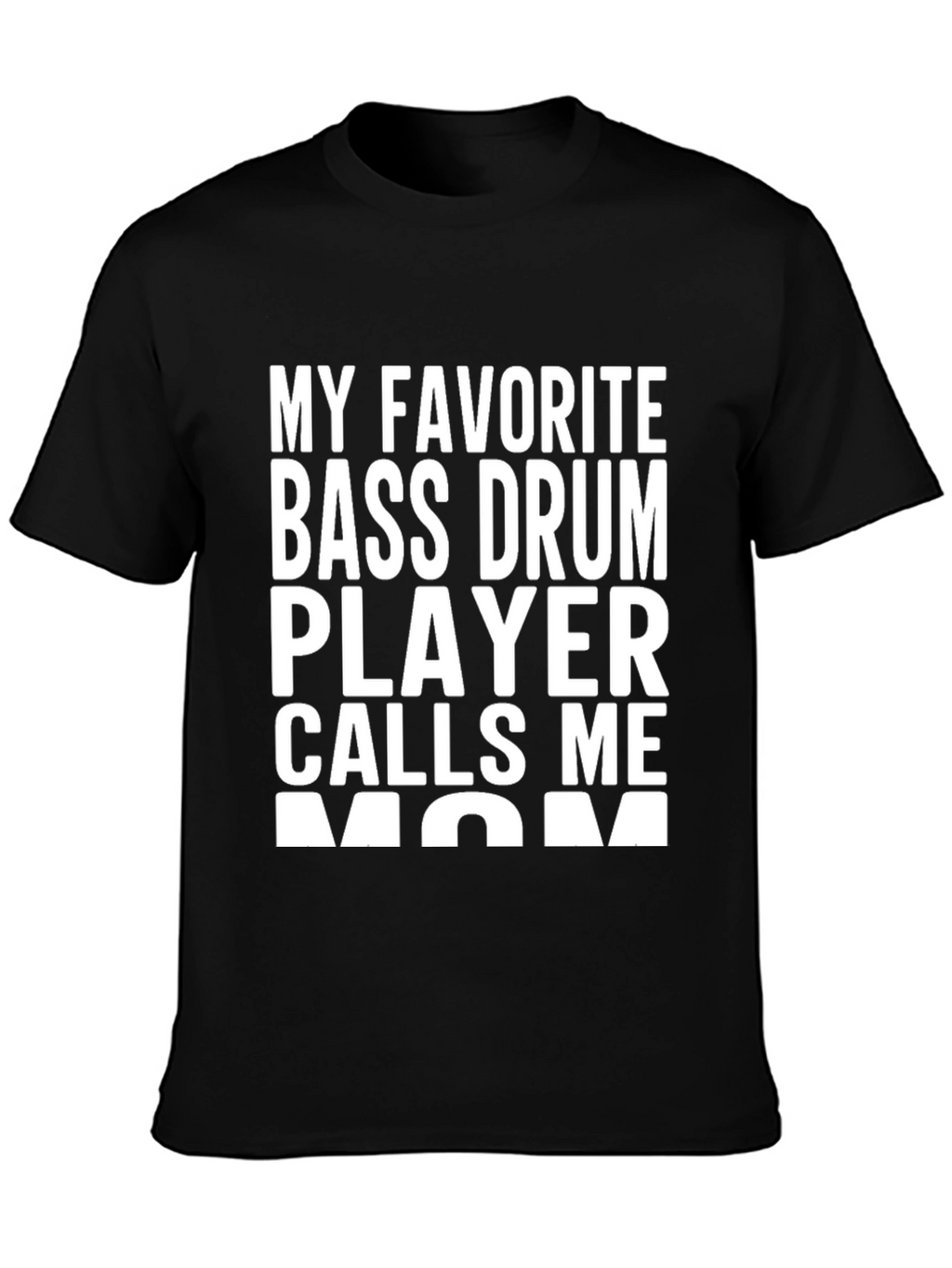 Bass Drum Player Mom T-Shirt - Black