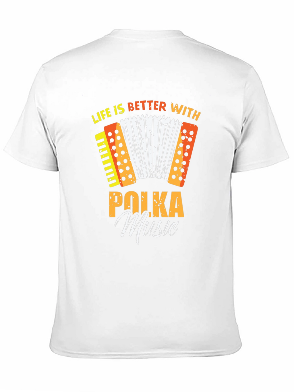 Life is Better with Polka Music T-Shirt
