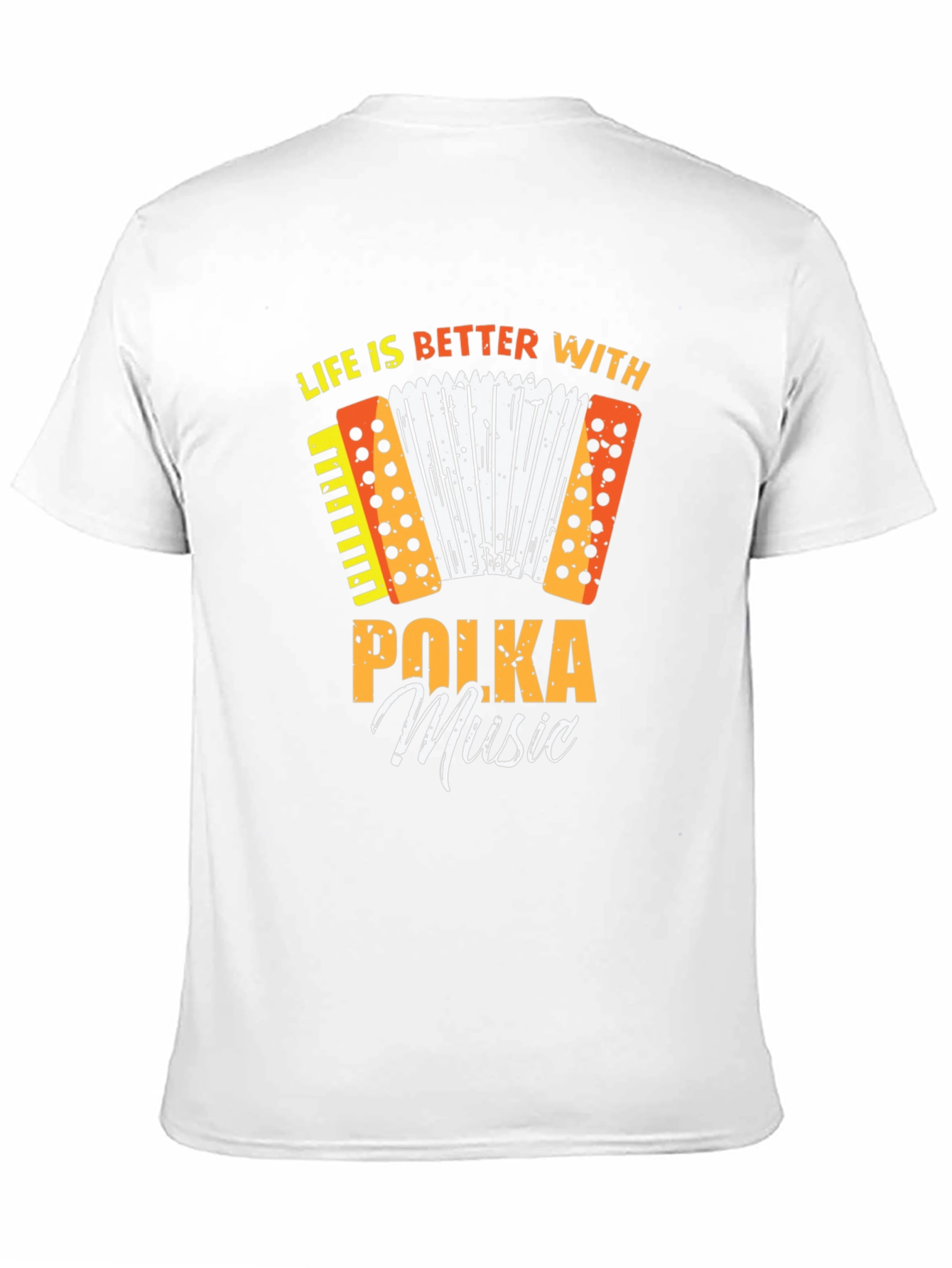 Life is Better with Polka Music T-Shirt