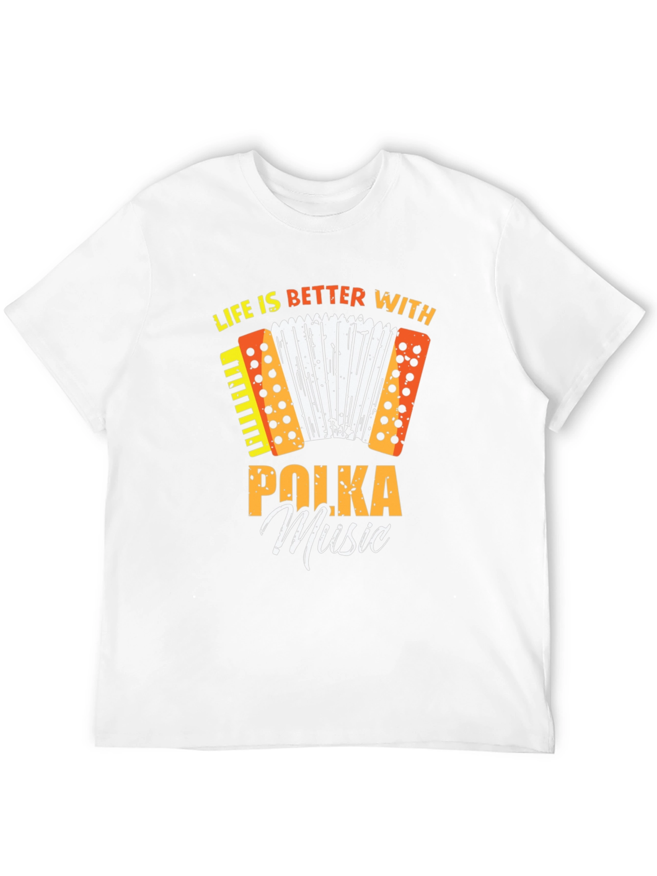 Life is Better with Polka Music T-Shirt