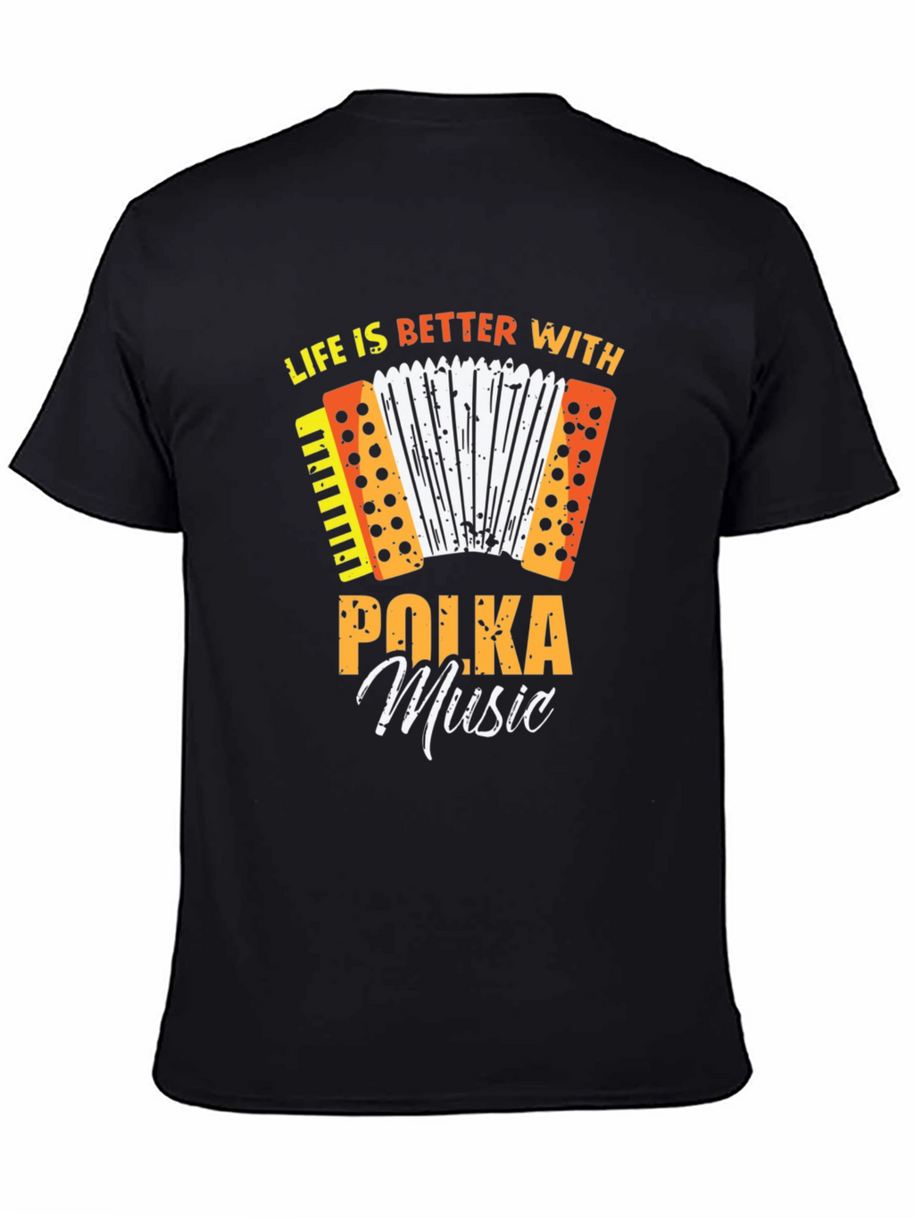 Life is Better with Polka Music T-Shirt