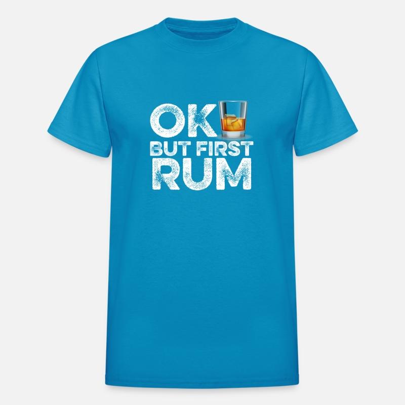OK But First Rum T-Shirt Funny Drinking Alcohol