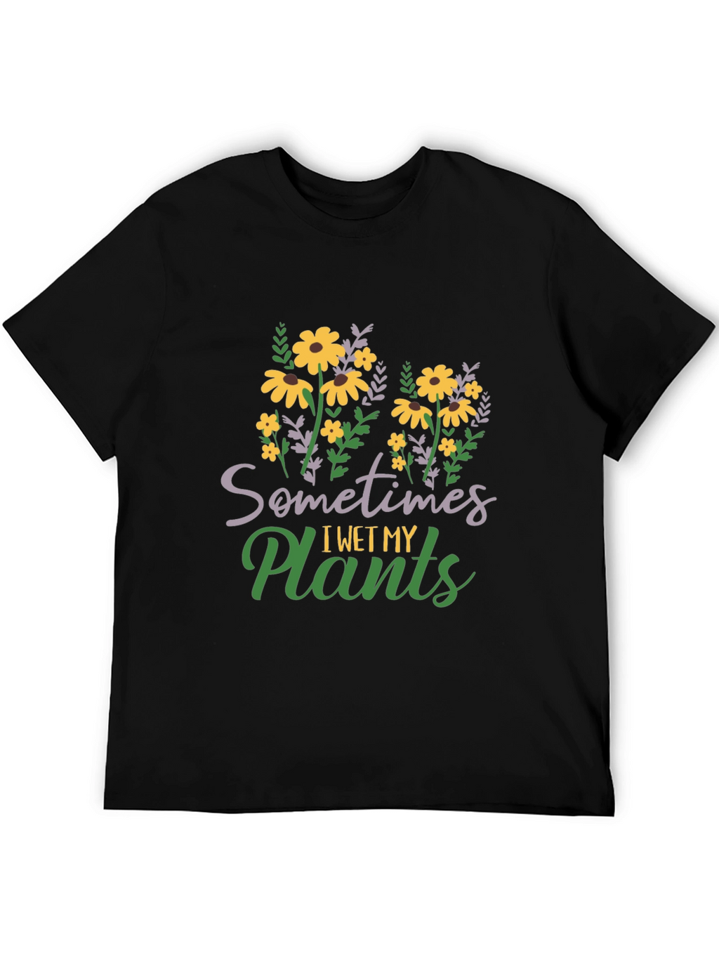 I Wet My Plants Graphic T-Shirt