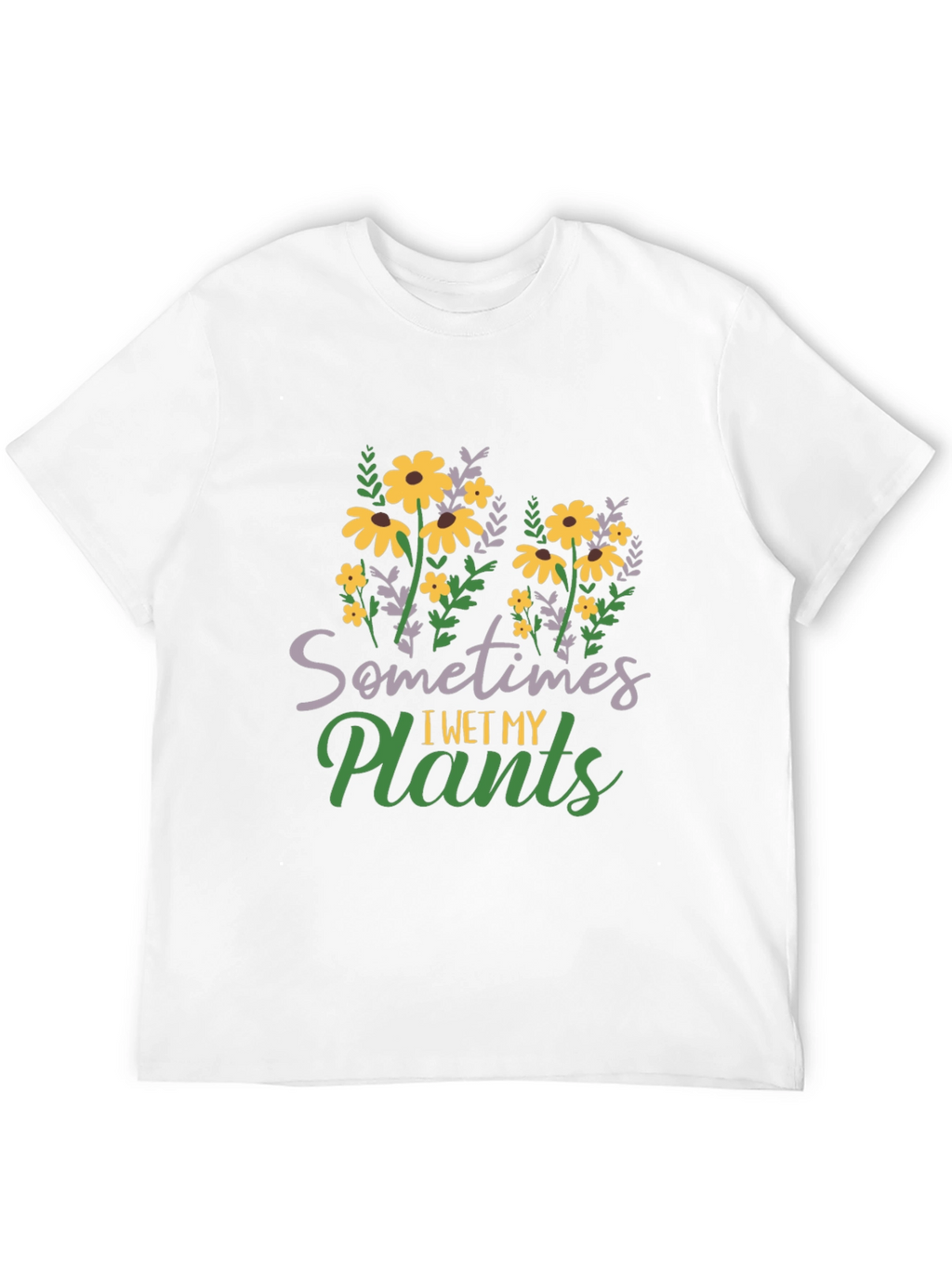 I Wet My Plants Graphic T-Shirt