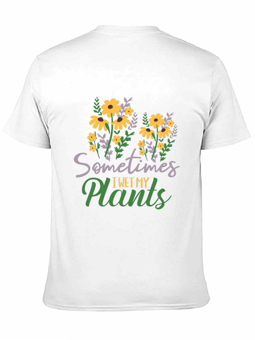 I Wet My Plants Graphic T-Shirt