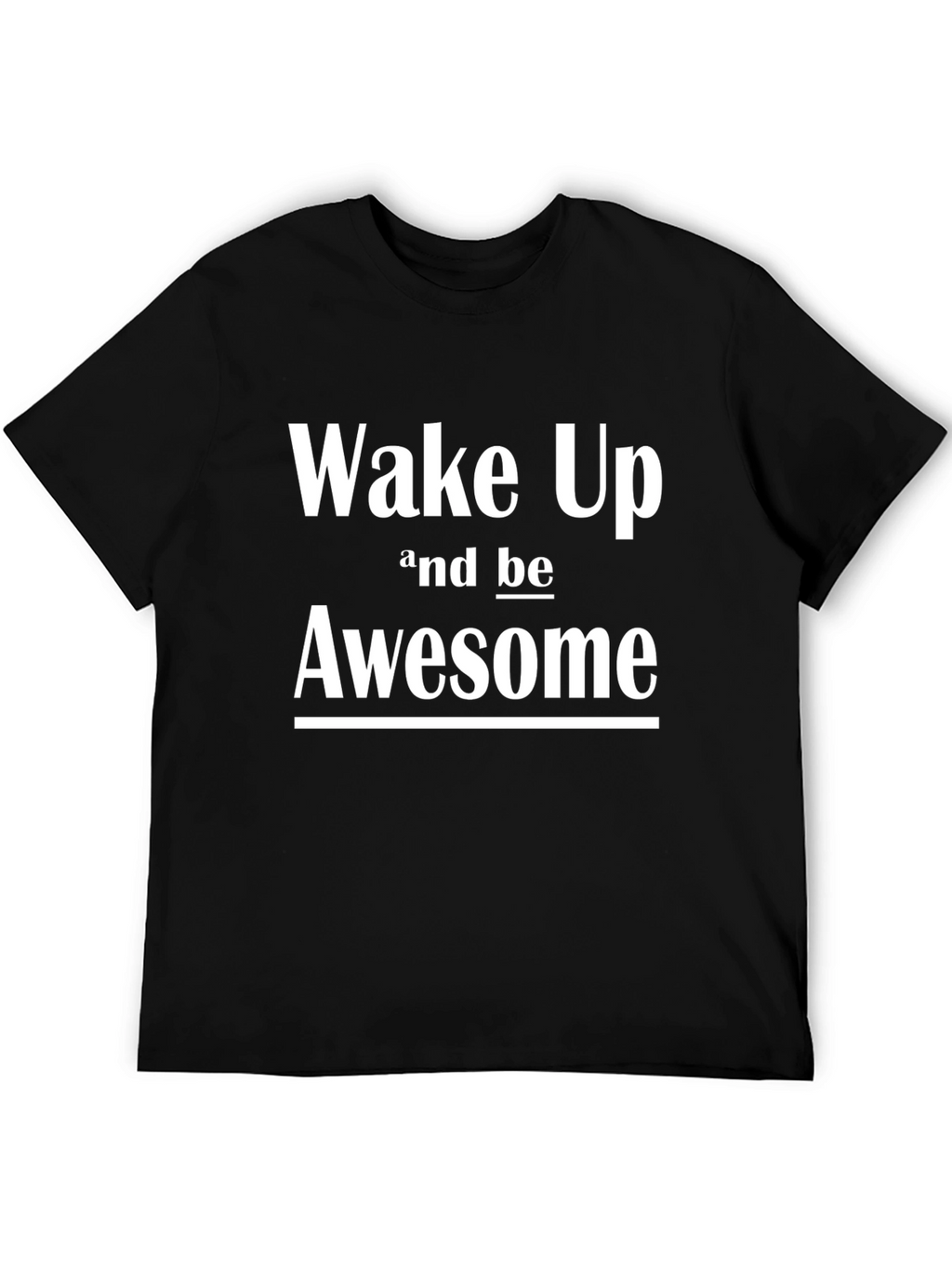 Wake Up Awesome Black T-Shirt