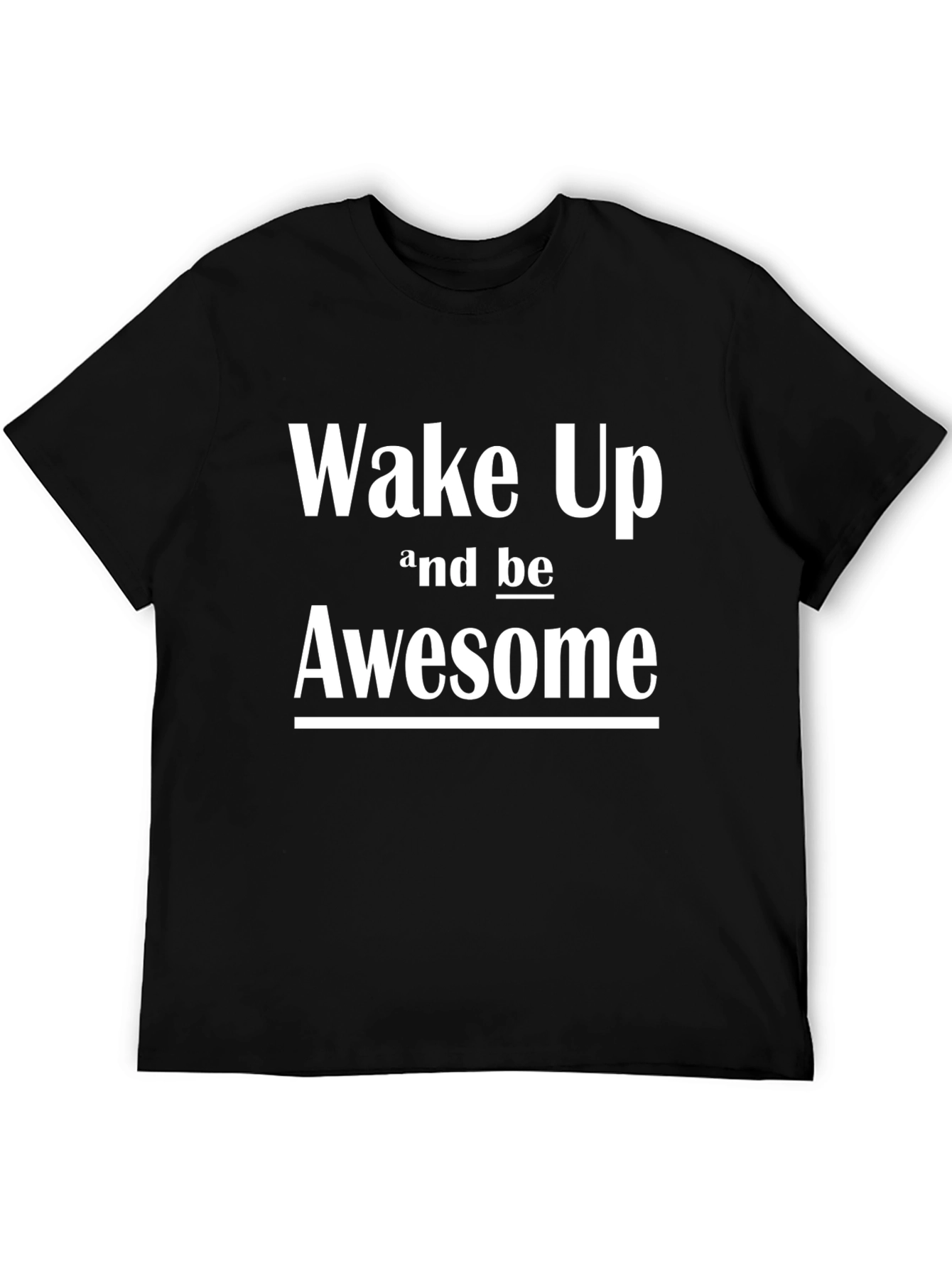 Wake Up Awesome Black T-Shirt