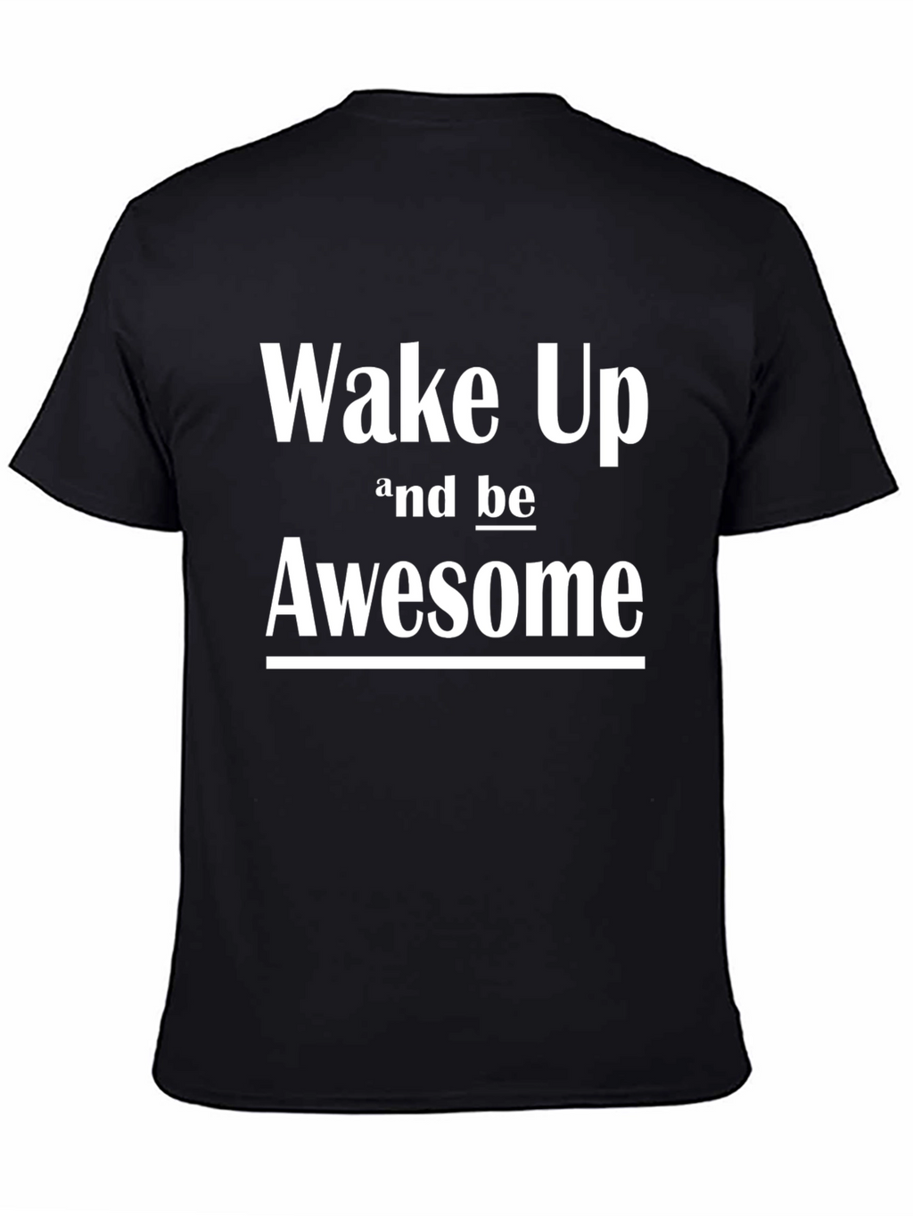 Wake Up Awesome Black T-Shirt