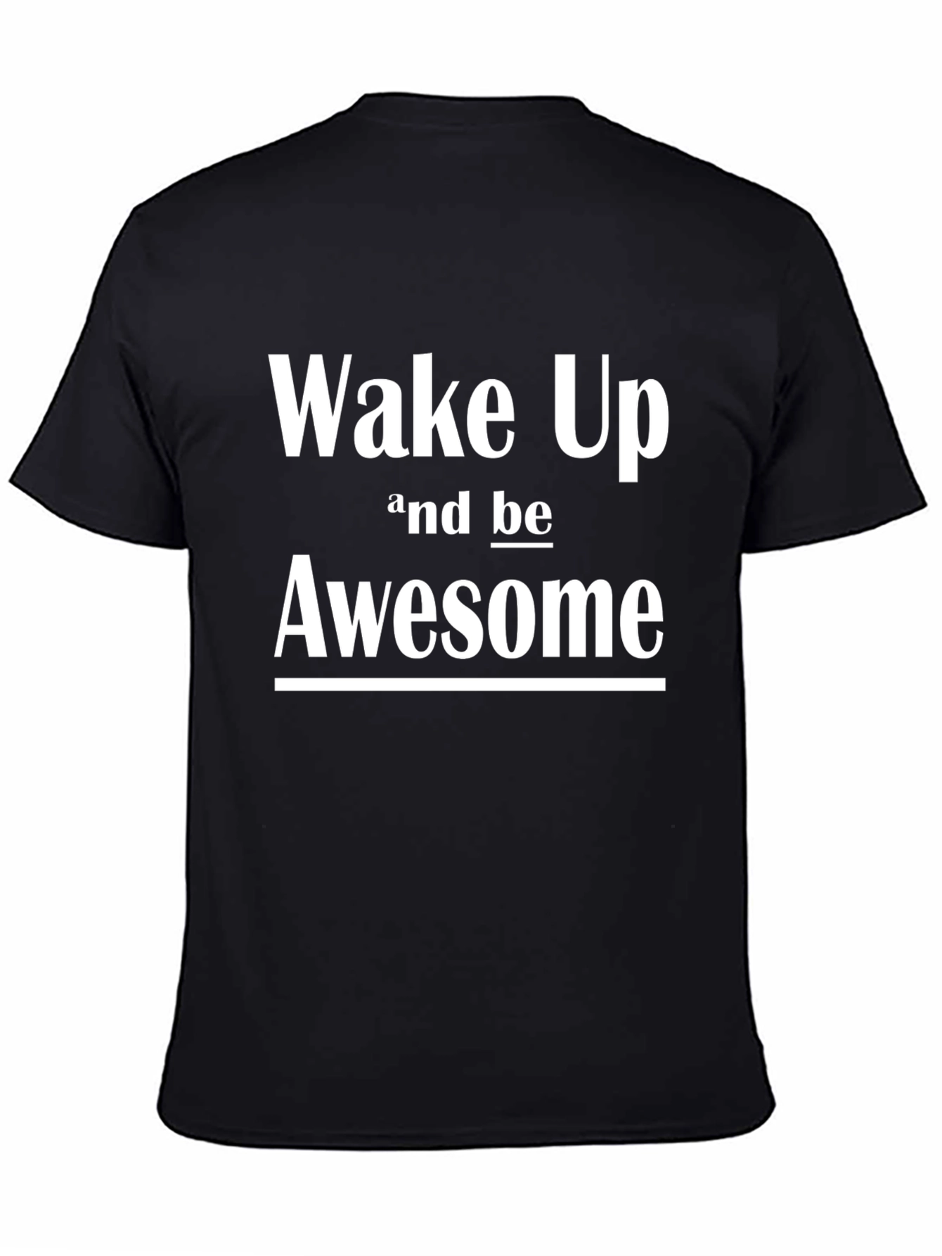 Wake Up Awesome Black T-Shirt