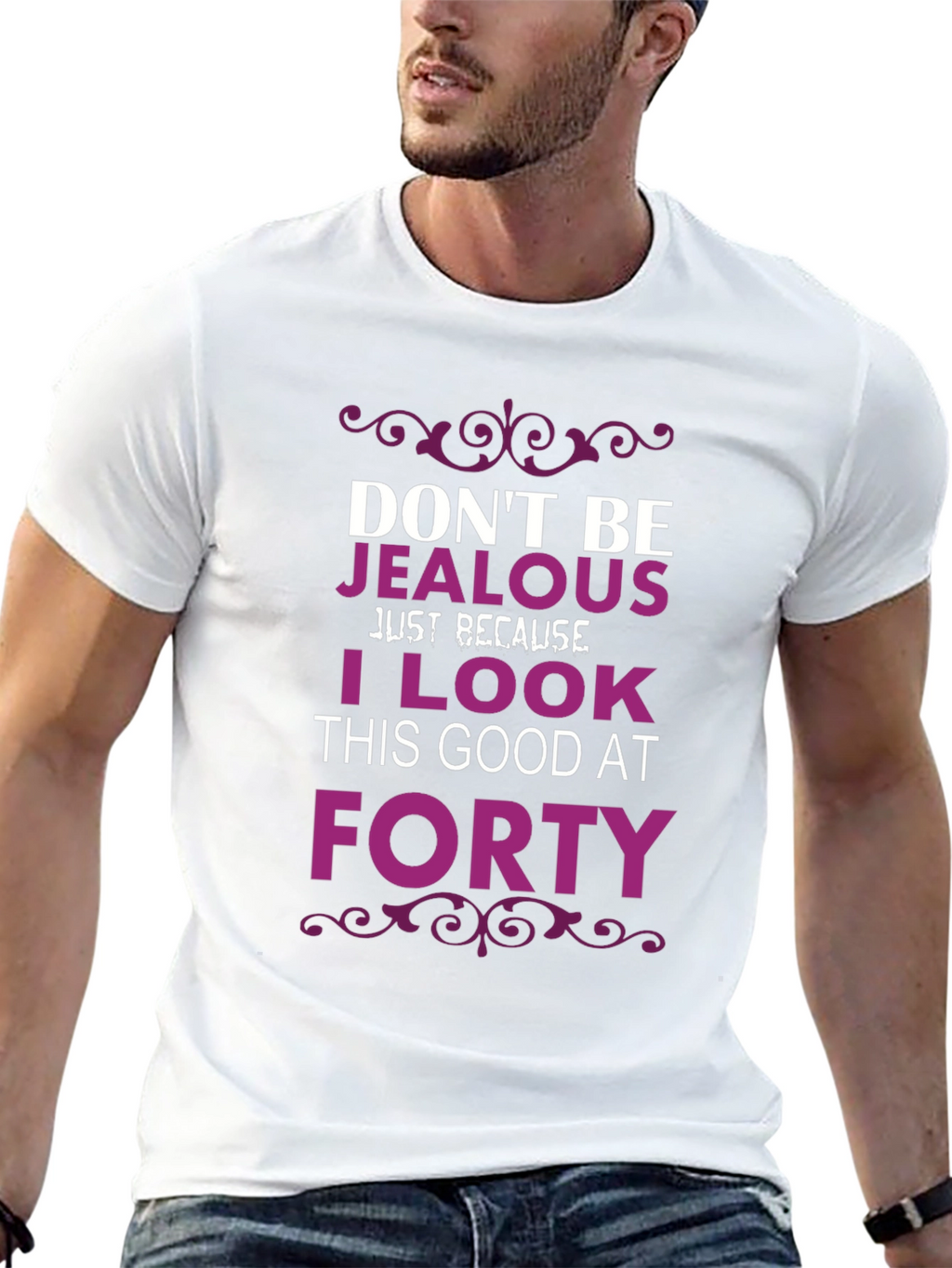 Dont Be Jealous Forty T-Shirt