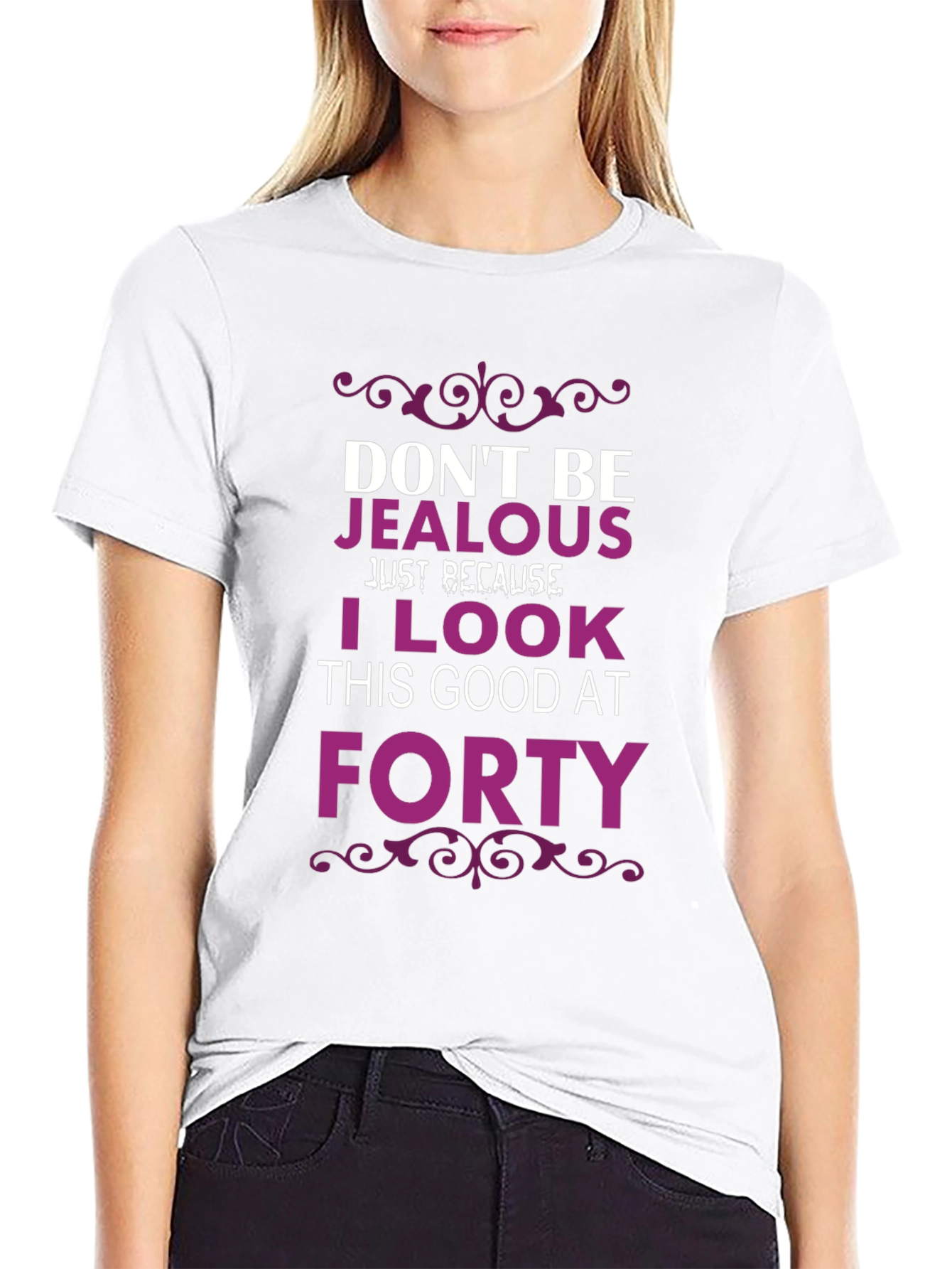 Dont Be Jealous Forty T-Shirt