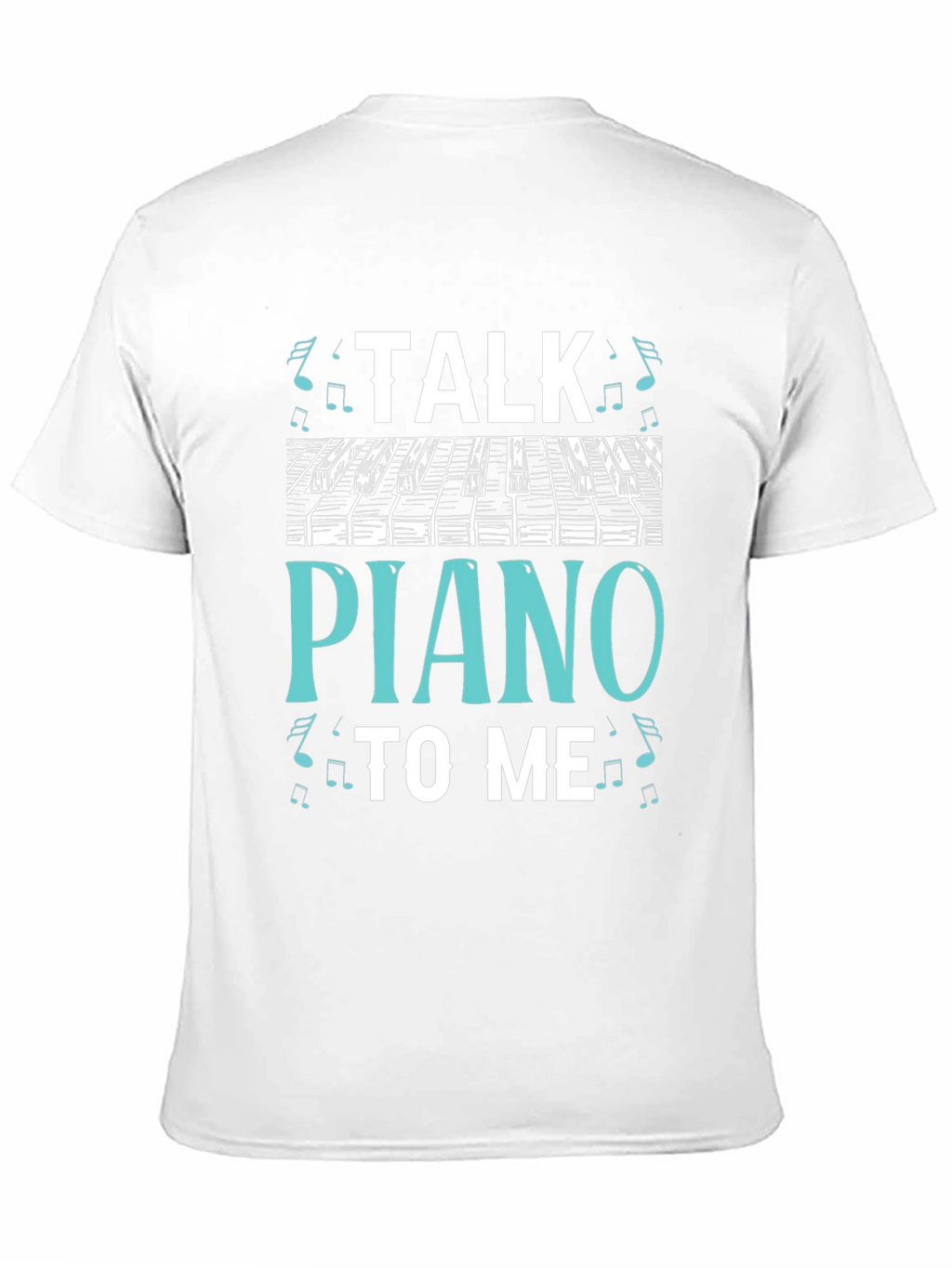 Talk Piano to Me Graphic Tee - Musicians Gift